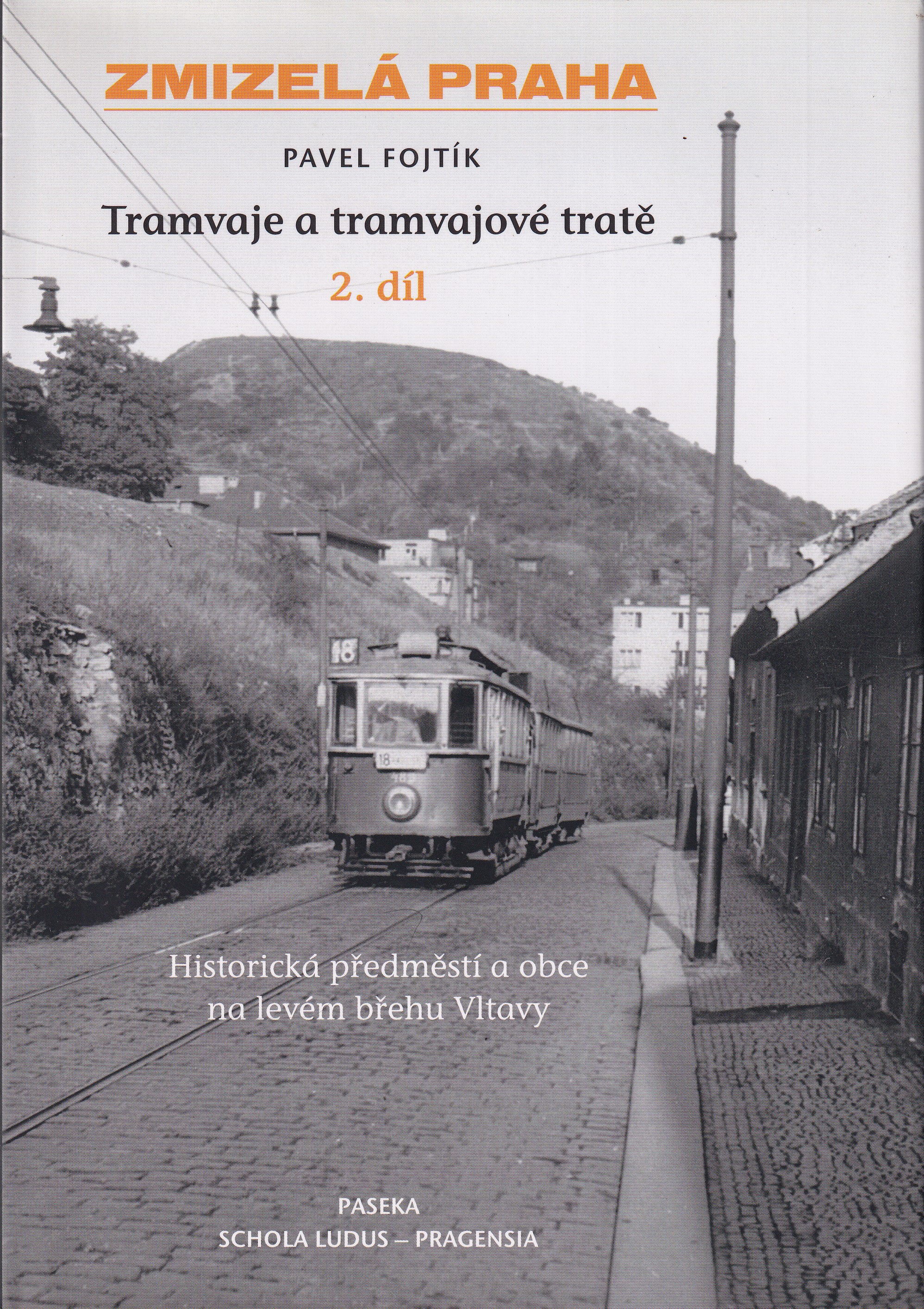 Tramvaje a tramvajové tratě  2. díl, Historická předměstí a obce na levém břehu Vltavy