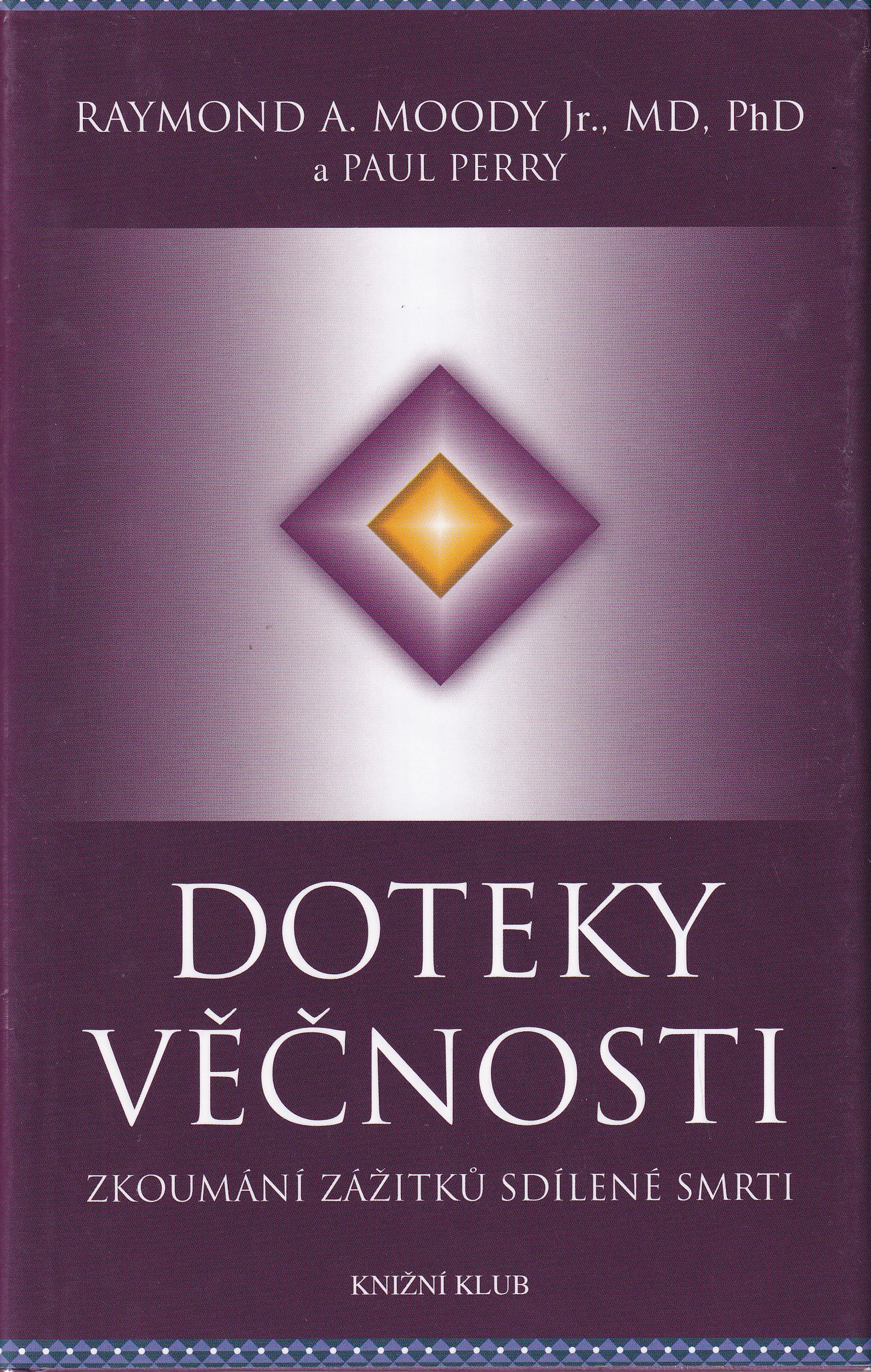 Doteky věčnosti : zkoumání zážitků sdílené smrti