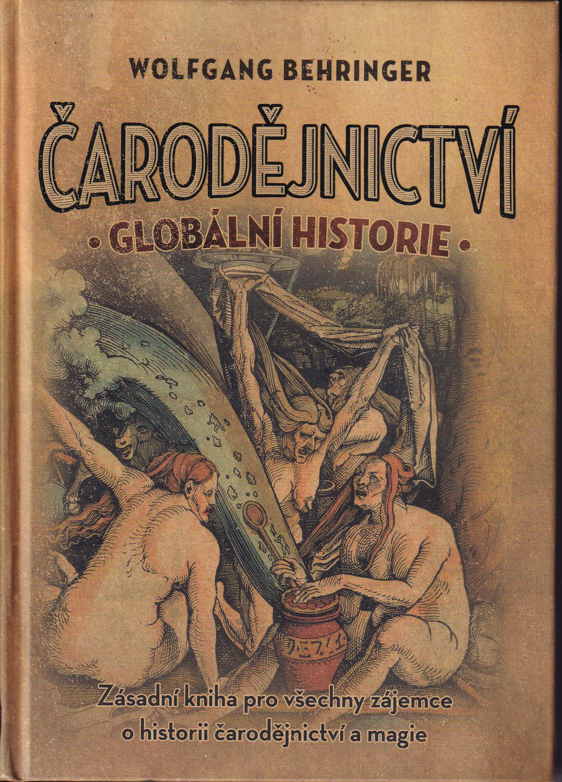 Čarodějnictví  - globální historie : zásadní kniha pro všechny zájemce o historii čarodějnictví a magie