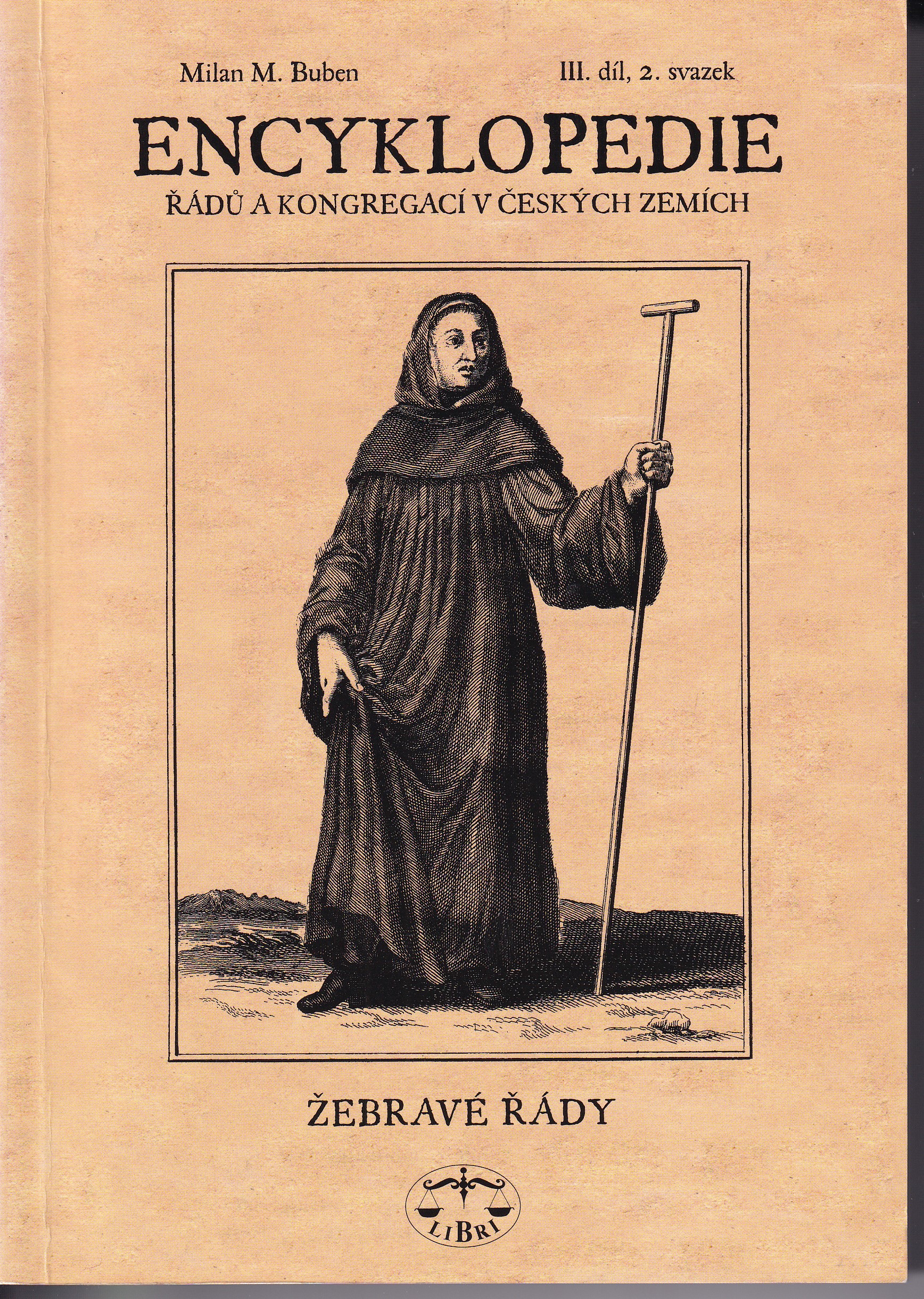 Encyklopedie řádů, kongregací a řeholních společností katolické církve v českých zemích. III. díl, II. svazek, Žebravé řády