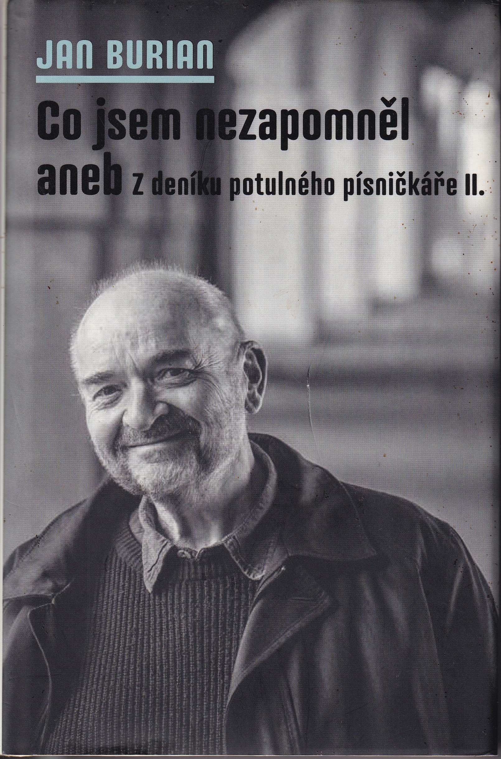 Co jsem nezapomněl aneb Z deníku potulného písničkáře II.