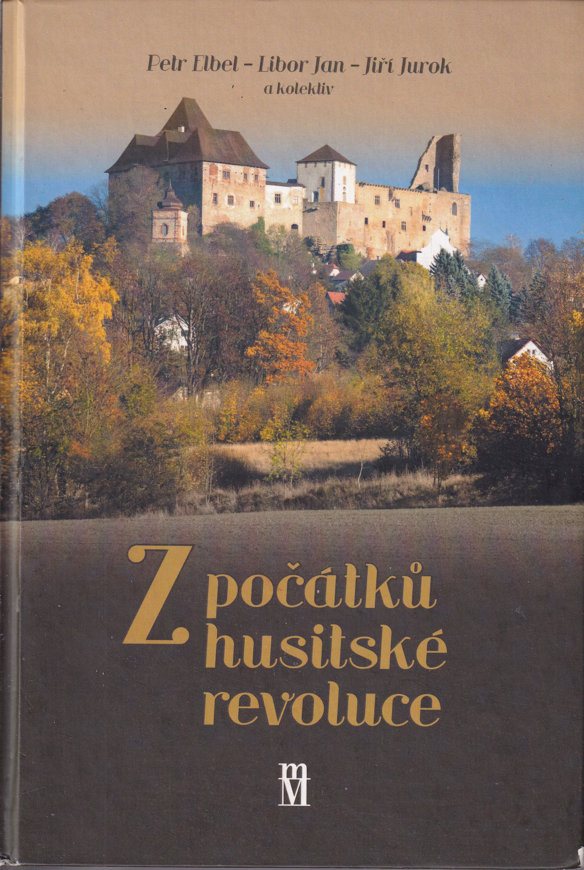 Z počátků husitské revoluce : k výročí svěcení husitských kněží na Lipnici v roce 1417