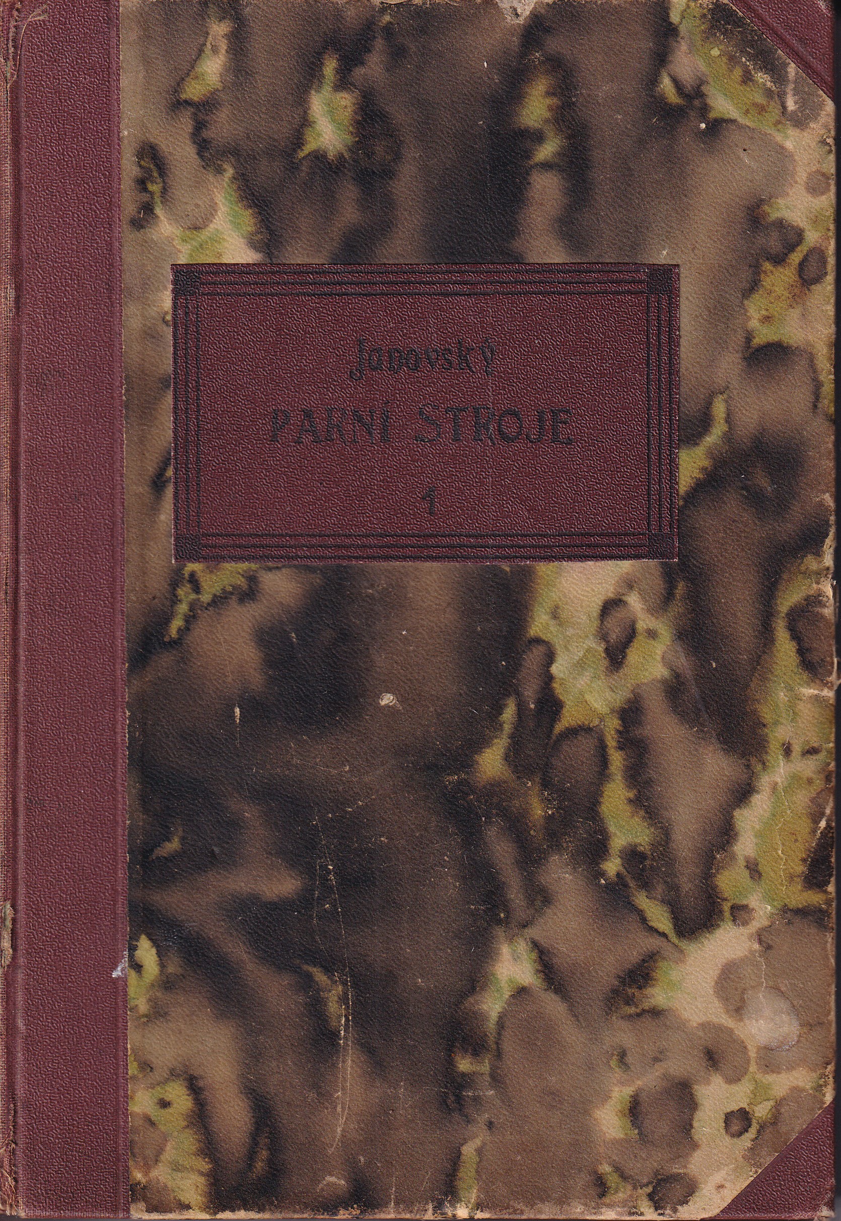 Parní stroje, parní kotle, parní turbiny  pro strojníky, montéry a majitele parních strojů. Část 1.