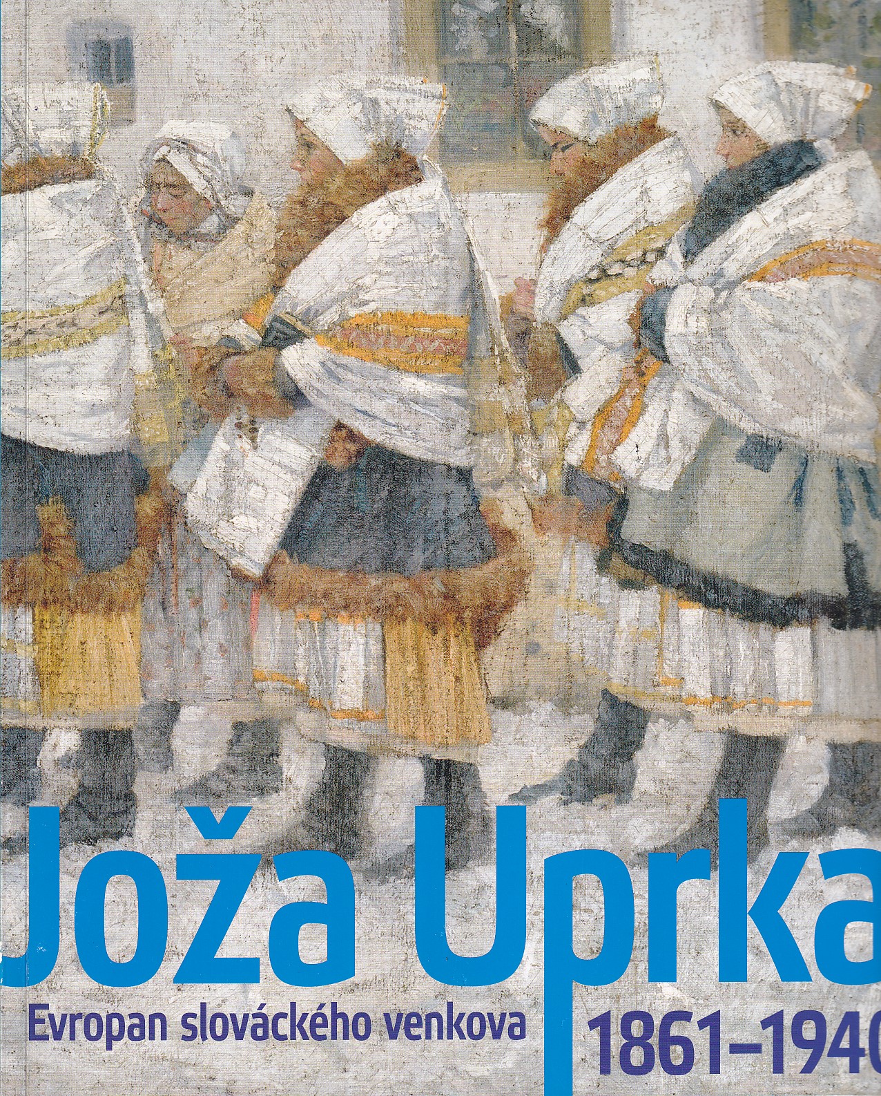Joža Uprka : Evropan slováckého venkova 