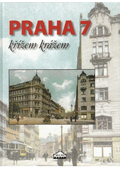 Praha 7 křížem krážem