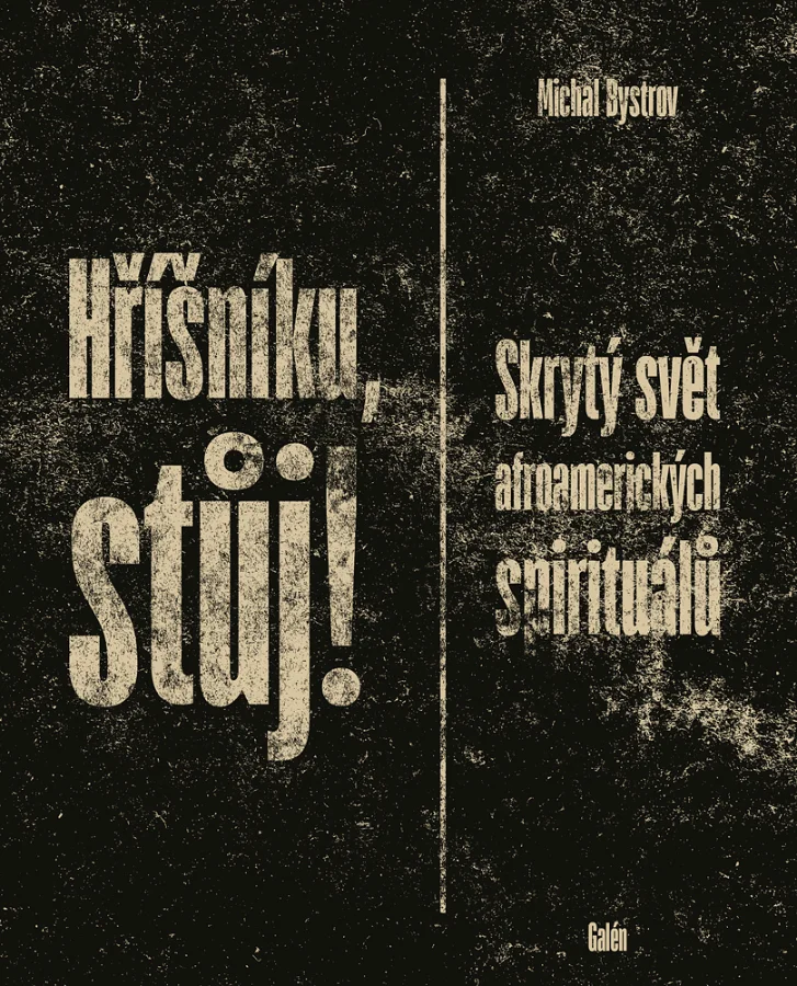 Hříšníku, stůj! - Skrytý svět afroamerických spirituálů