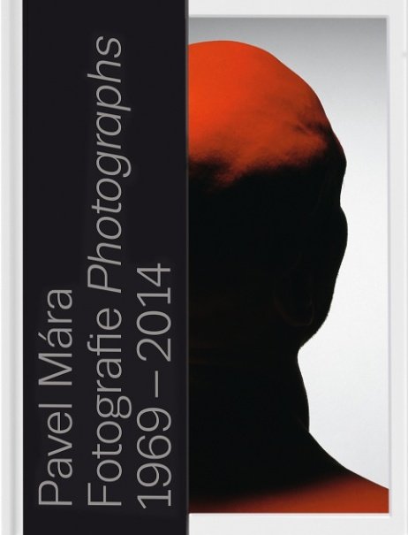 Pavel Mára : fotografie 1969-2014 = photographs 1969-2014 