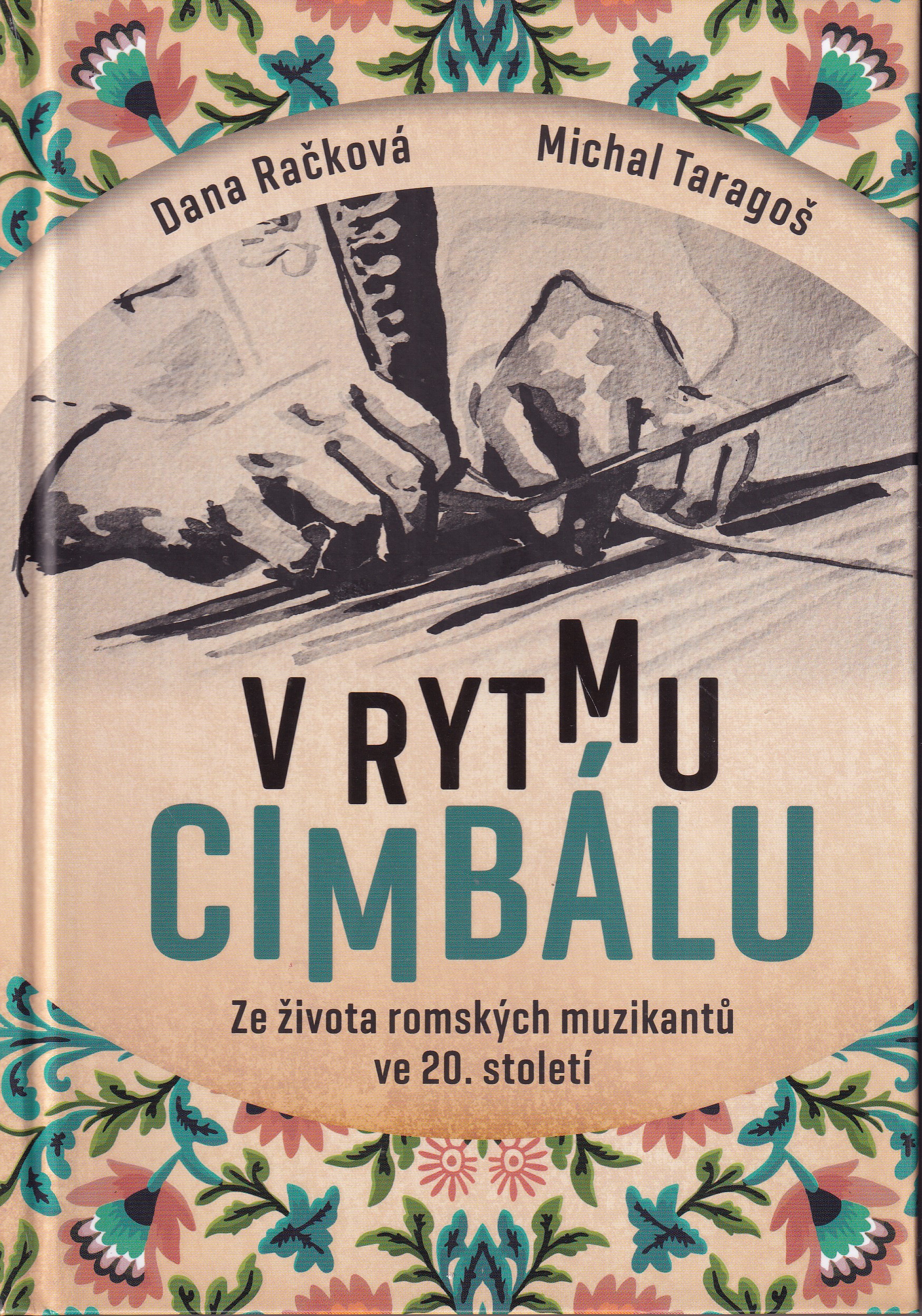 V rytmu cimbálu : ze života romských muzikantů ve 20. století