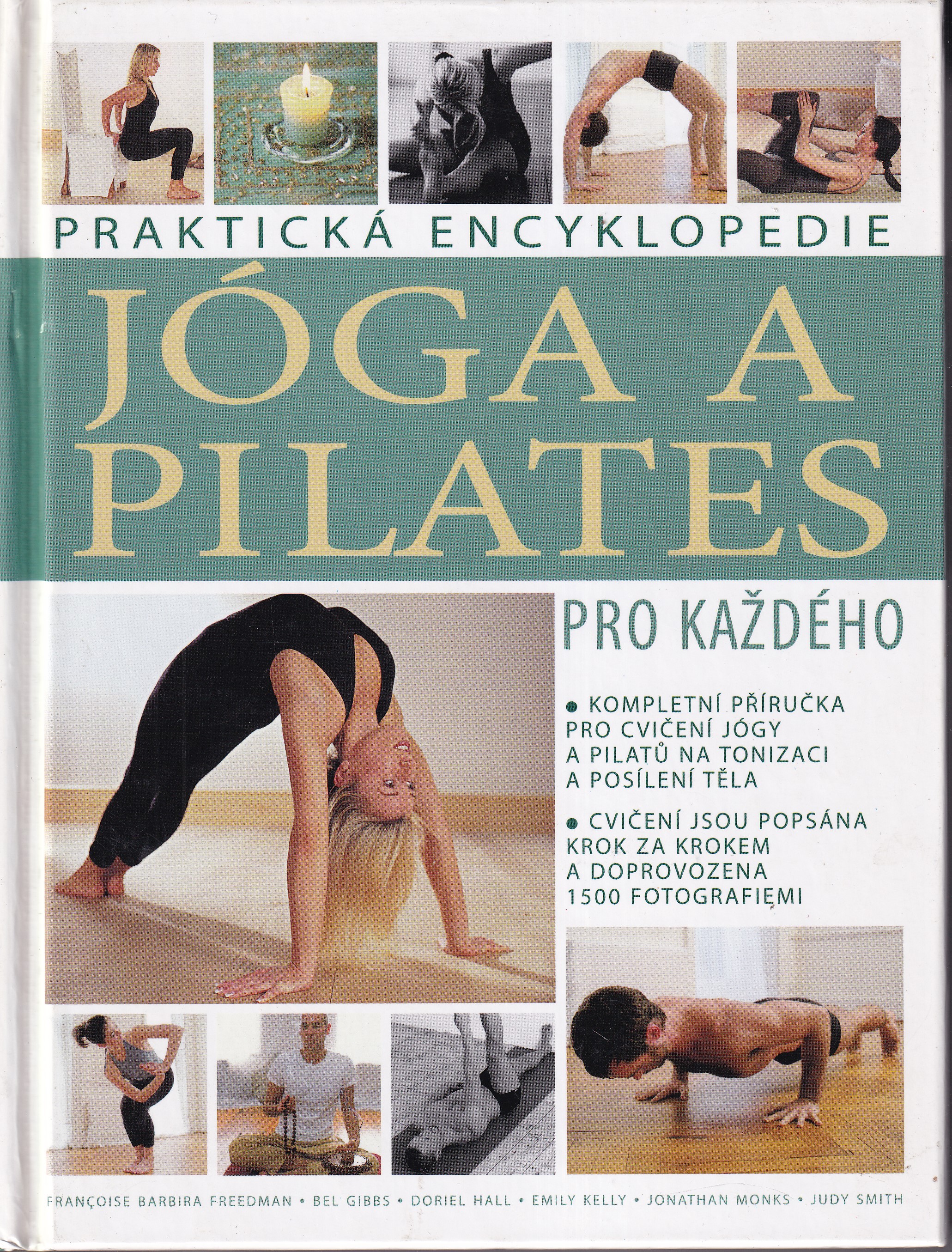 Jóga a Pilates pro každého kompletní příručka pro cvičení jógy a Pilátů na tonizaci a posílení těla  cvičení krok za krokem