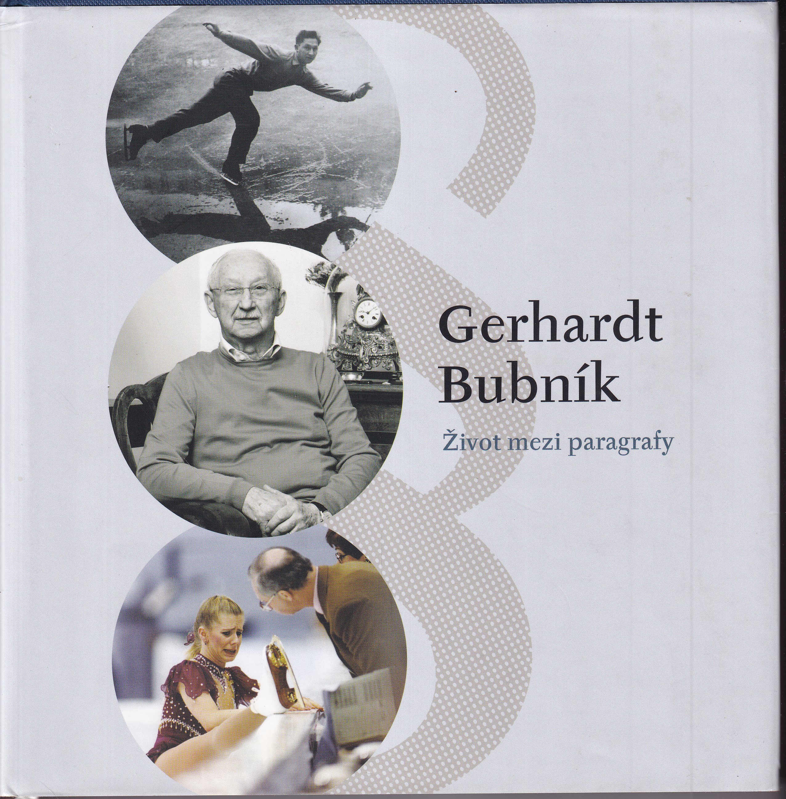 Život mezi paragrafy   Gerhardt Bubník,  Magdalena Sodomková - věnování Gerhardt Bubník