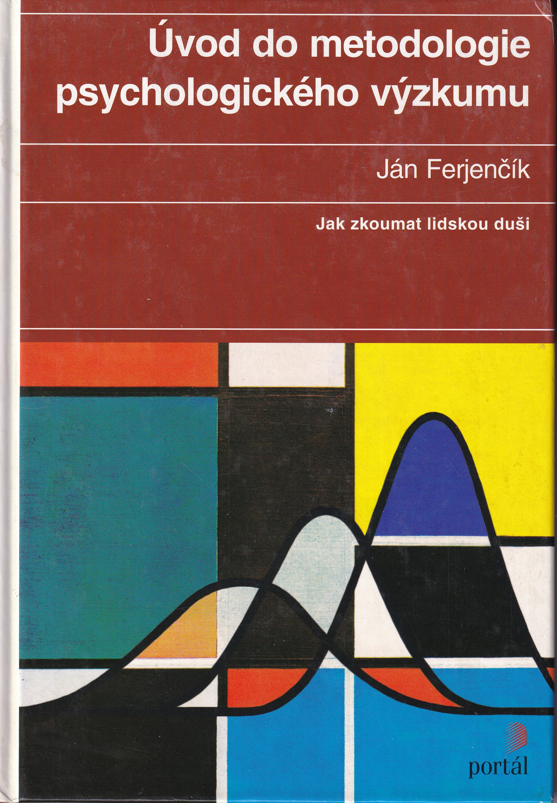 Úvod do metodologie psychologického výzkumu : jak zkoumat lidskou duši