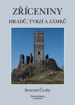 Zříceniny hradů, tvrzí a zámků Severní Čechy