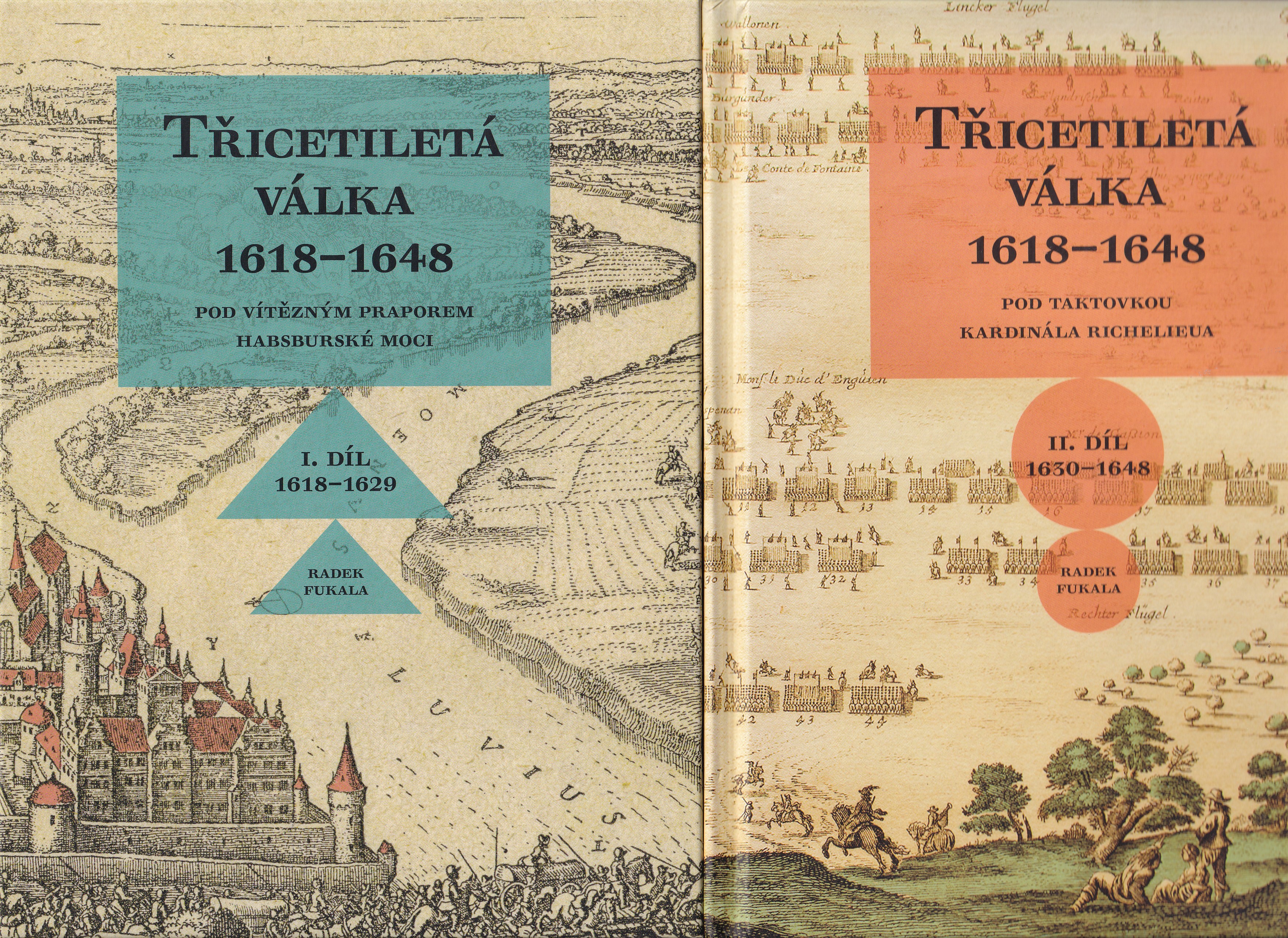 Třicetiletá válka 1618-1648. I. díl, Pod vítězným praporem habsburské moci (1618-1629) - Třicetiletá válka 1618-1648. II. díl,  