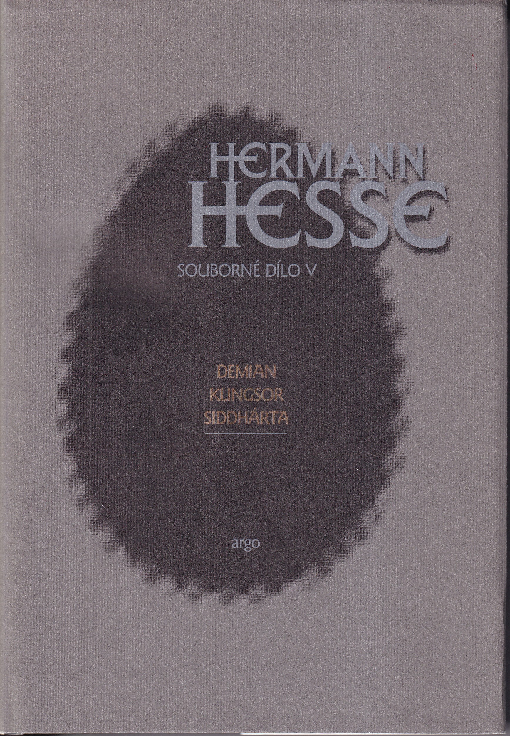 Demian  Klingsor  Siddhártha - Souborné dílo V