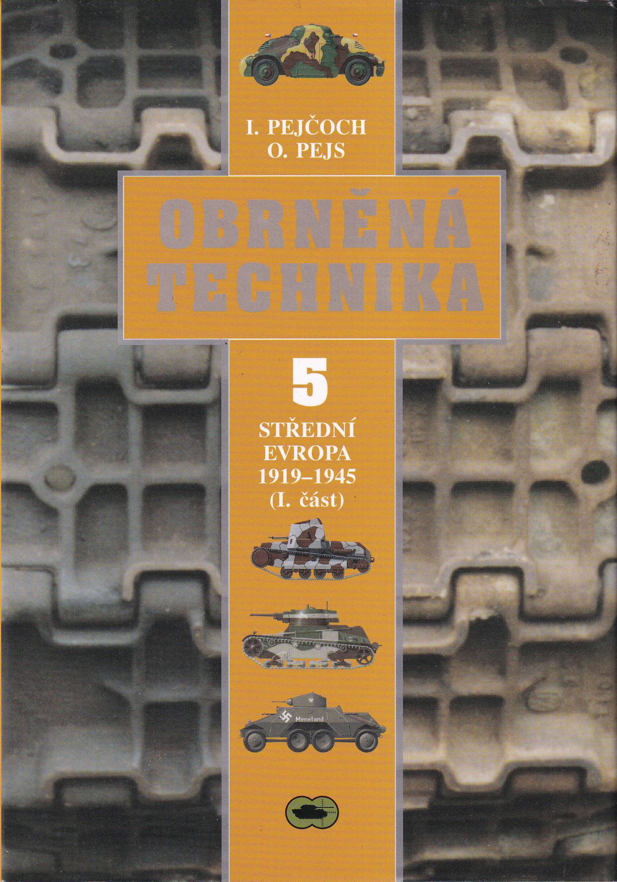 Obrněná technika. 5, (I. část), Střední Evropa 1919-1945. Polsko, Rakousko, Československo