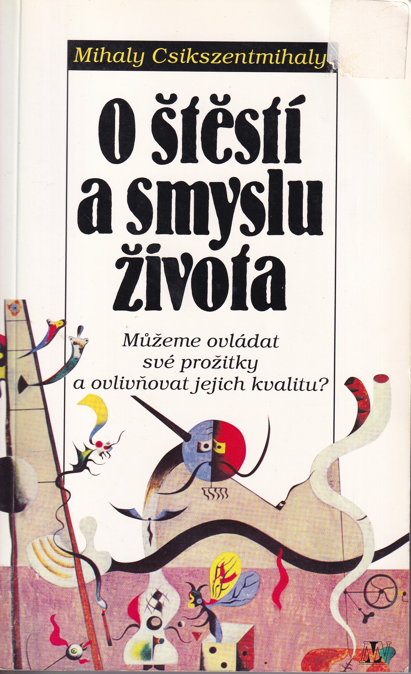 O štěstí a smyslu života : můžeme ovládat své prožitky a ovlivňovat jejich kvalitu?