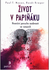 Život v papiňáku : hraniční porucha osobnosti ve vztazích