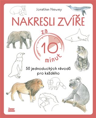  Nakresli zvíře za 10 minut: 50 jednoduchých návodů pro každého 
