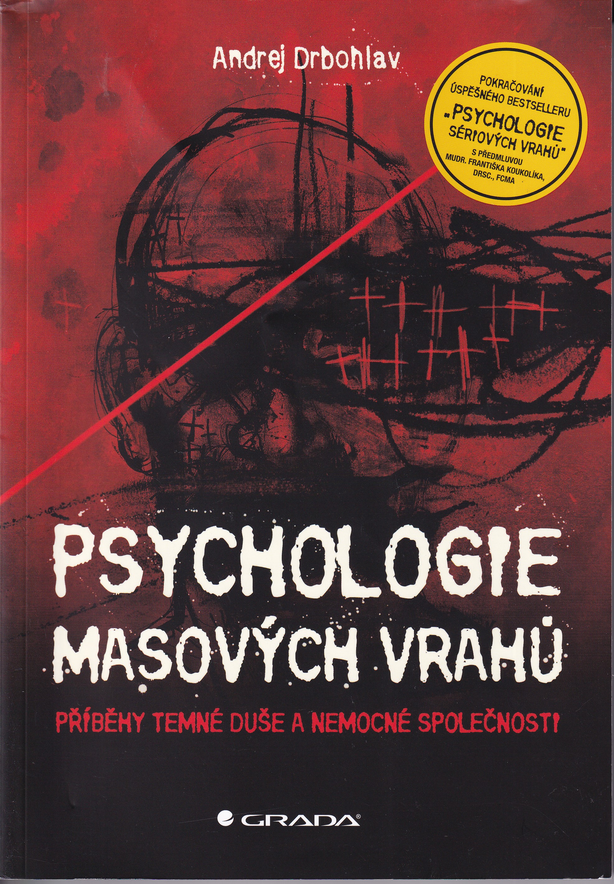Psychologie masových vrahů  příběhy temné duše a nemocné společnosti  Andrej Drbohlav