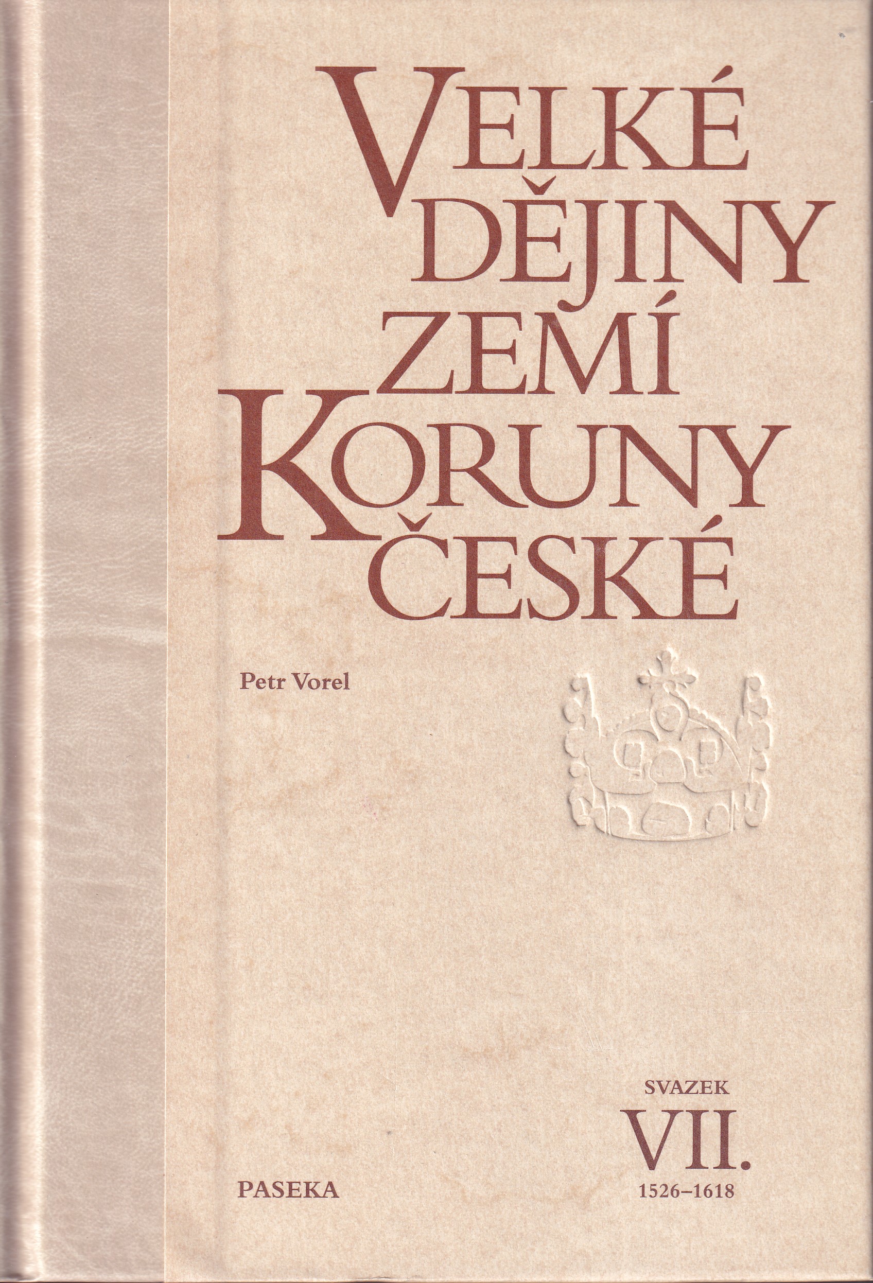 Velké dějiny zemí Koruny české, svazek VII.  1526 - 1618