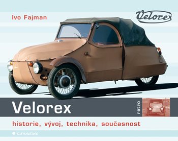 Velorex : historie, vývoj, technika, současnost