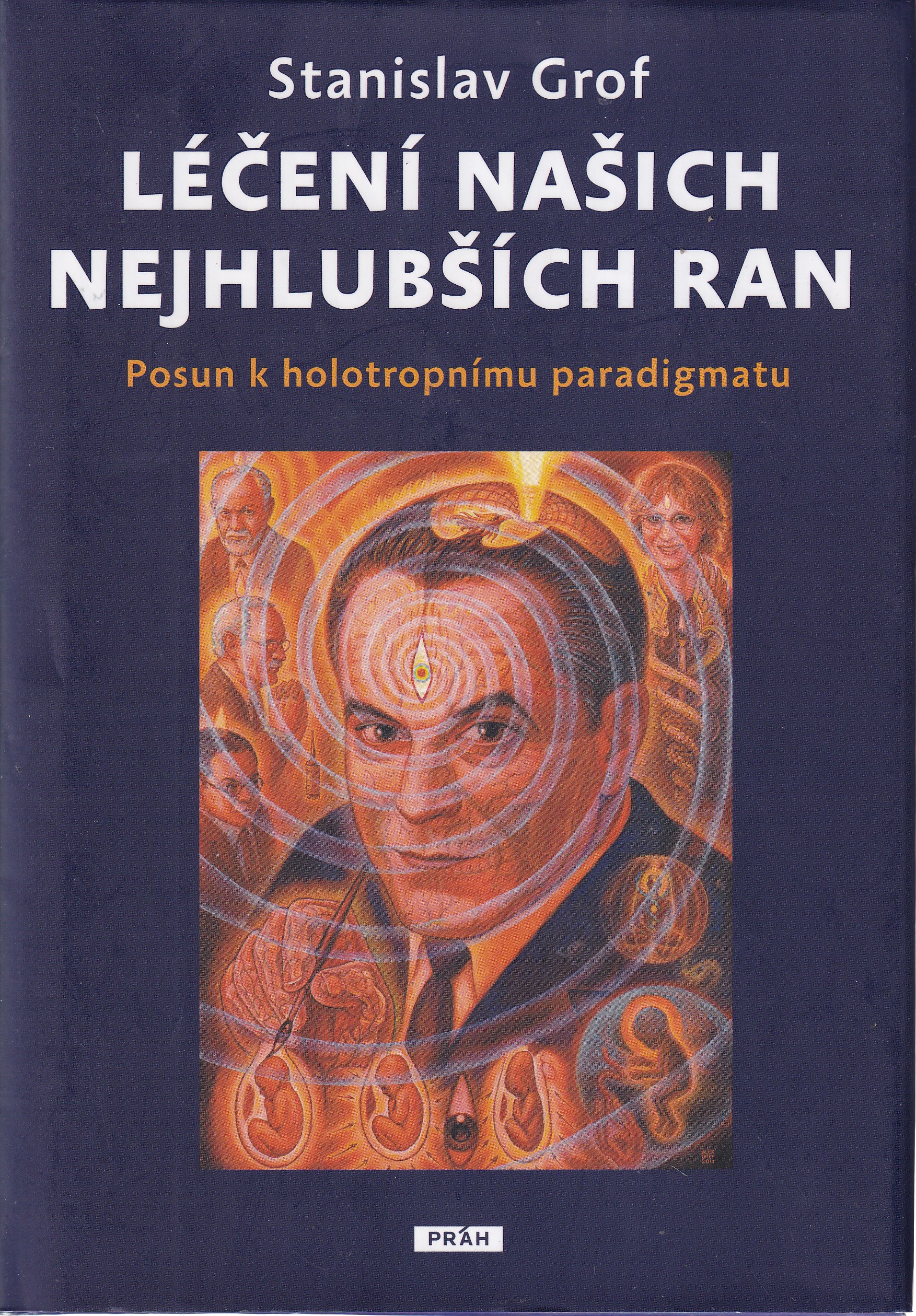 Léčení našich nejhlubších ran : posun k holotropnímu paradigmatu