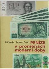 Peníze v proměnách moderní doby : tvorba československých bankovek v letech 1945-1989