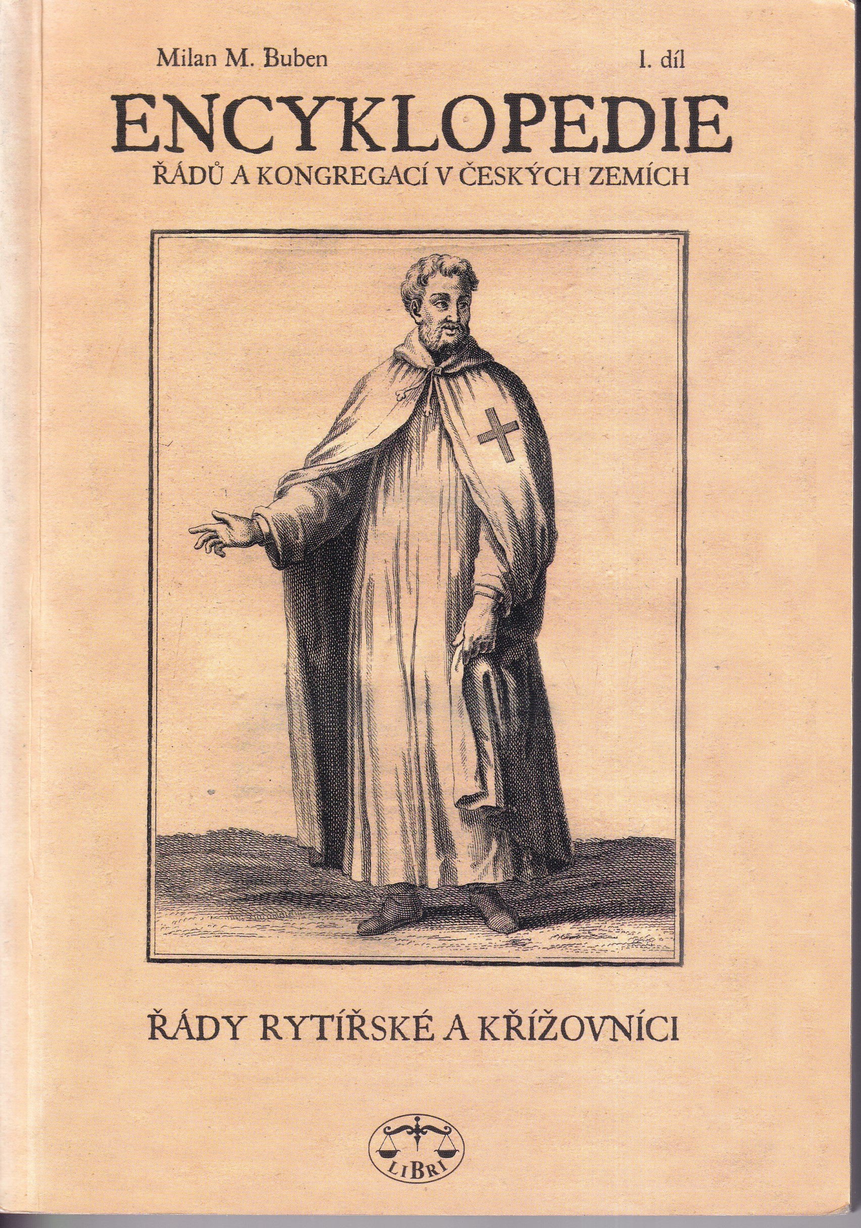 Encyklopedie řádů, kongregací a řeholních společností katolické církve v českých zemích. I. díl, Řády rytířské a křížovníci