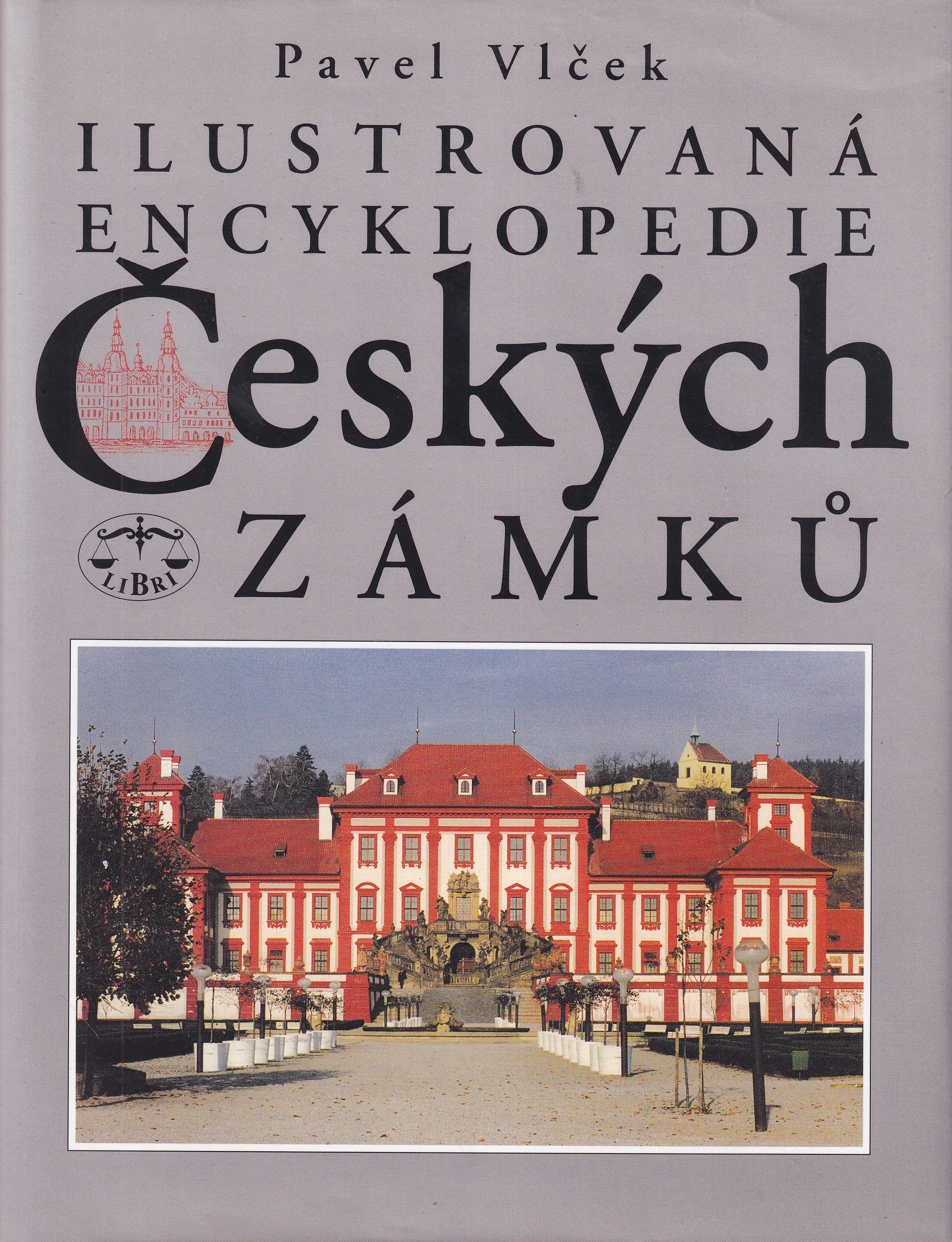 Ilustrovaná encyklopedie českých zámků / Pavel Vlček