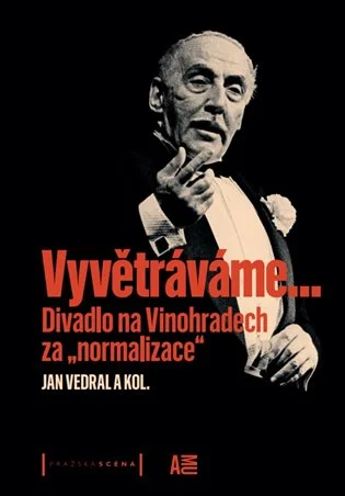 Vyvětráváme… Divadlo na Vinohradech za „normalizace“