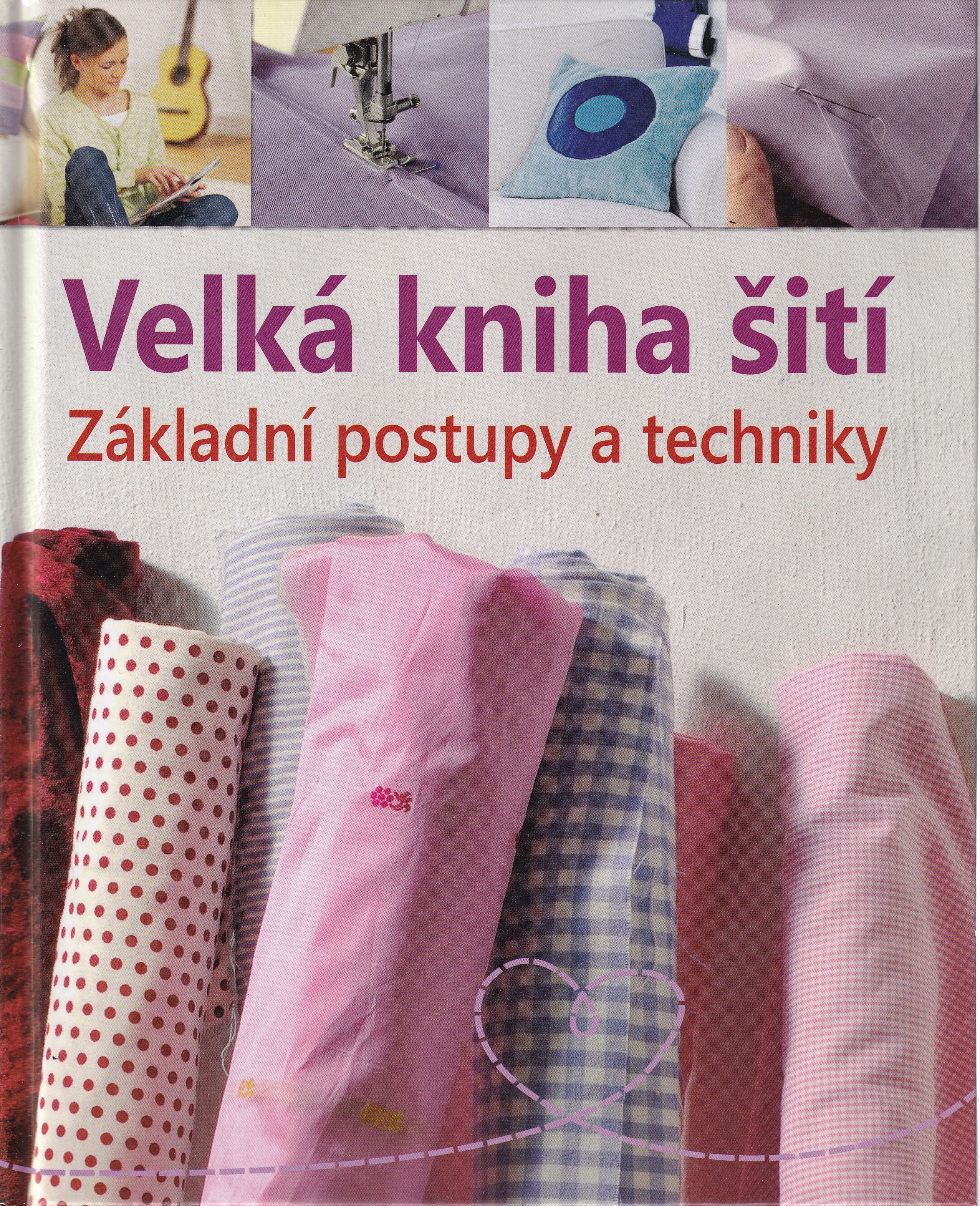 Velká kniha šití  Základní postupy a techniky