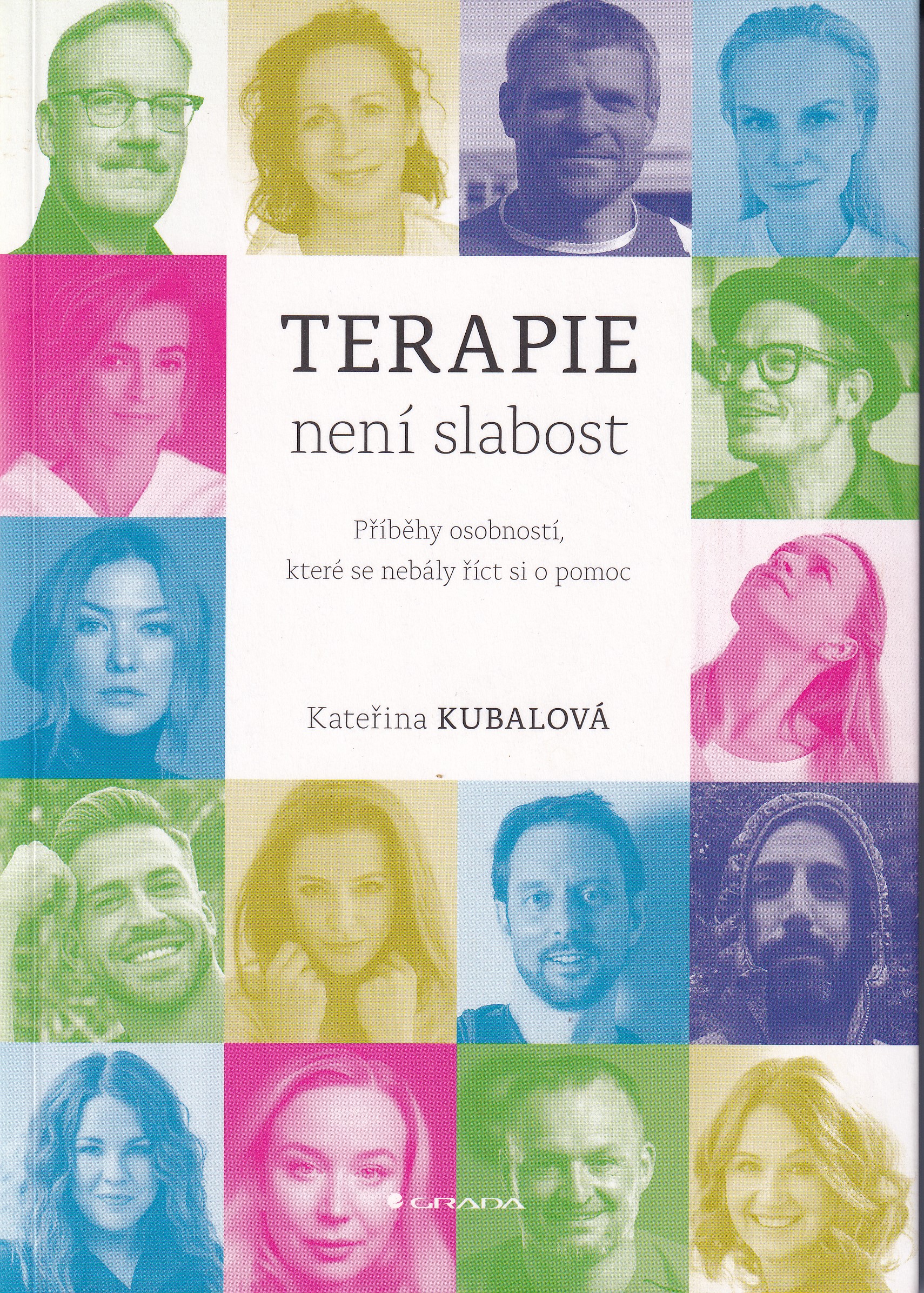 Terapie není slabost  příběhy osobností, které se nebály říct si o pomoc  Kateřina Kubalová