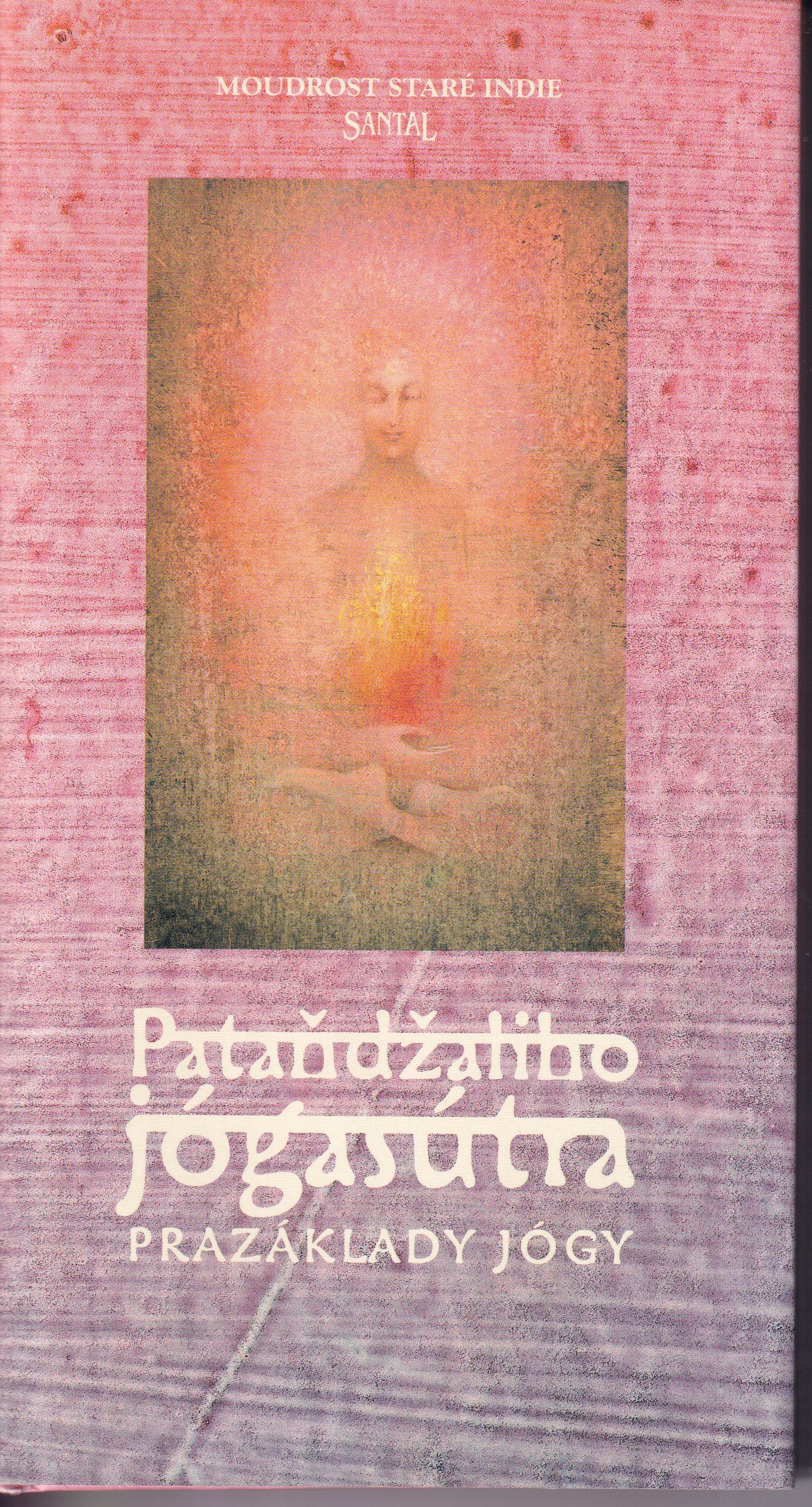Pataňdžaliho Jógasútra : prazáklady jógy