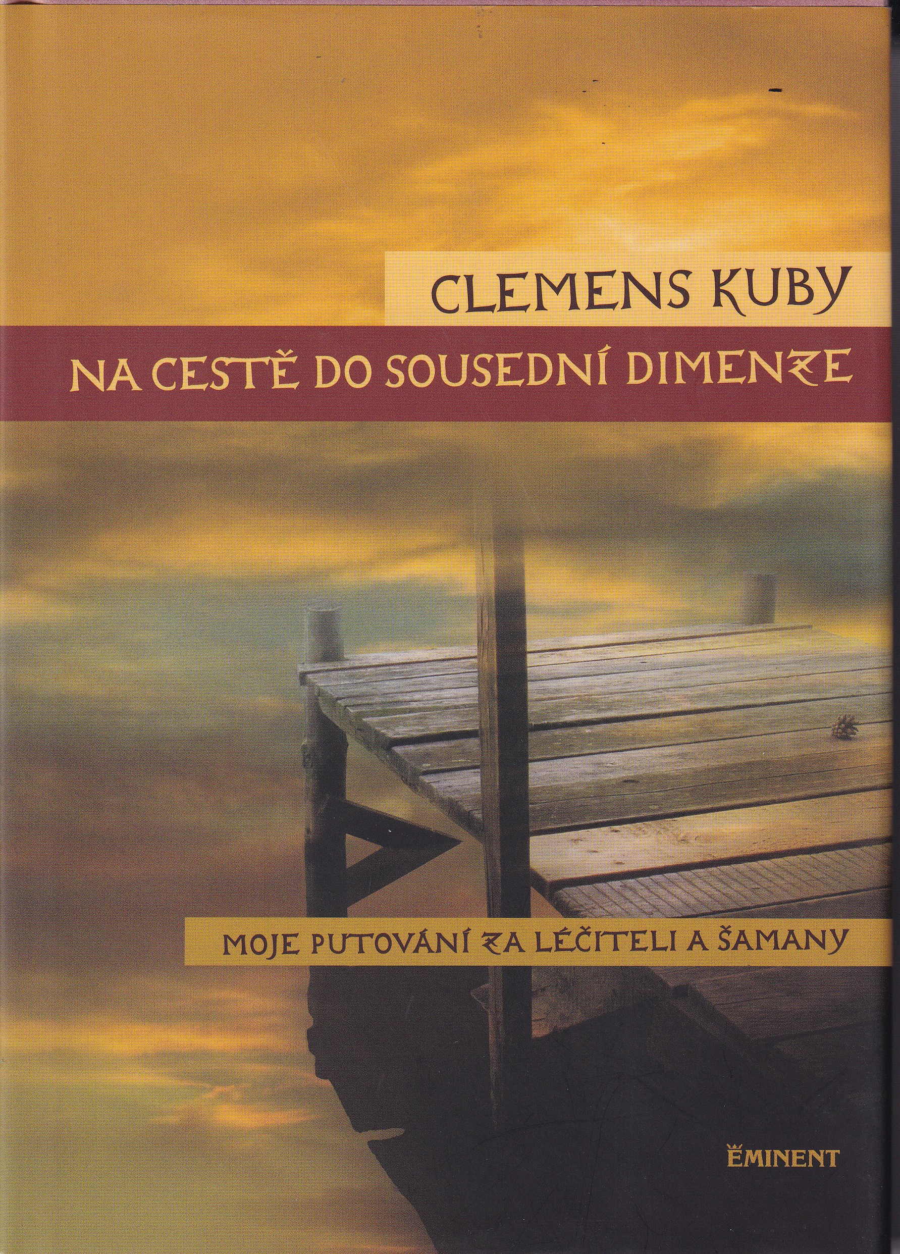 Na cestě do sousední dimenze : moje putování za léčiteli a šamany