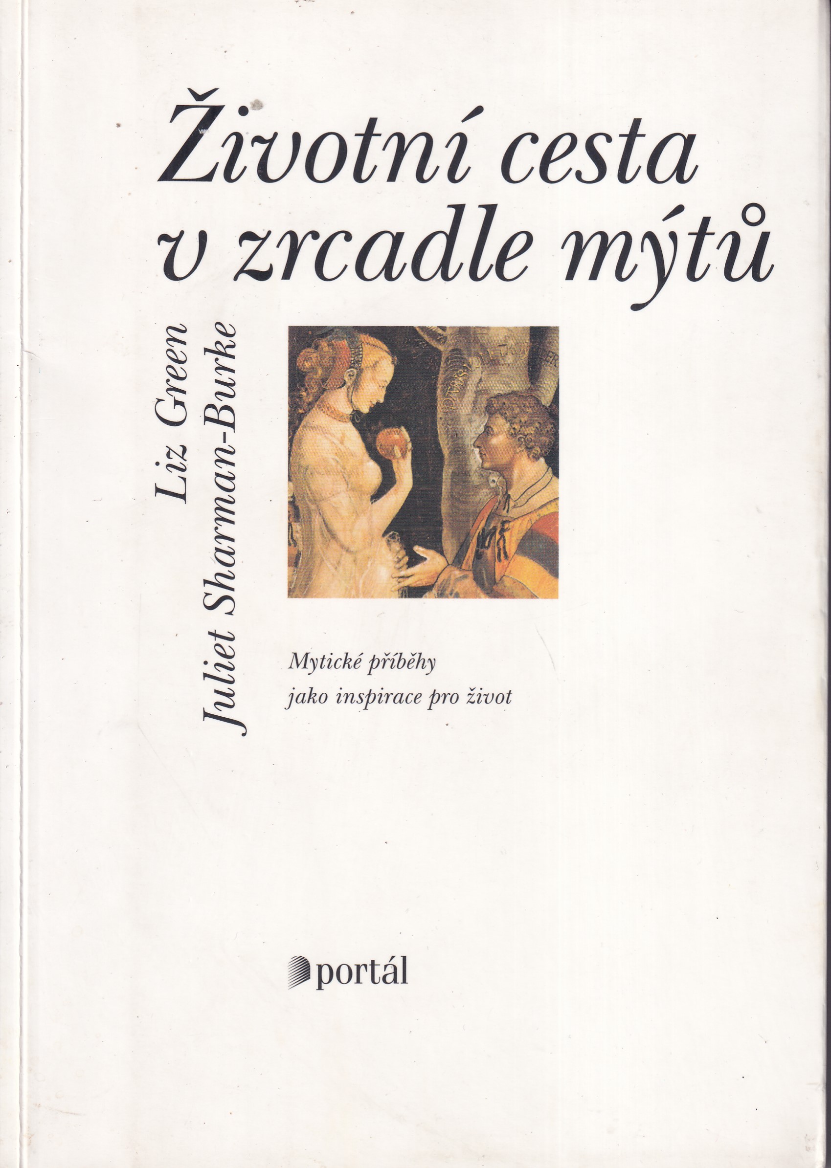 Životní cesta v zrcadle mýtů : mýtické příběhy jako inspirace pro život