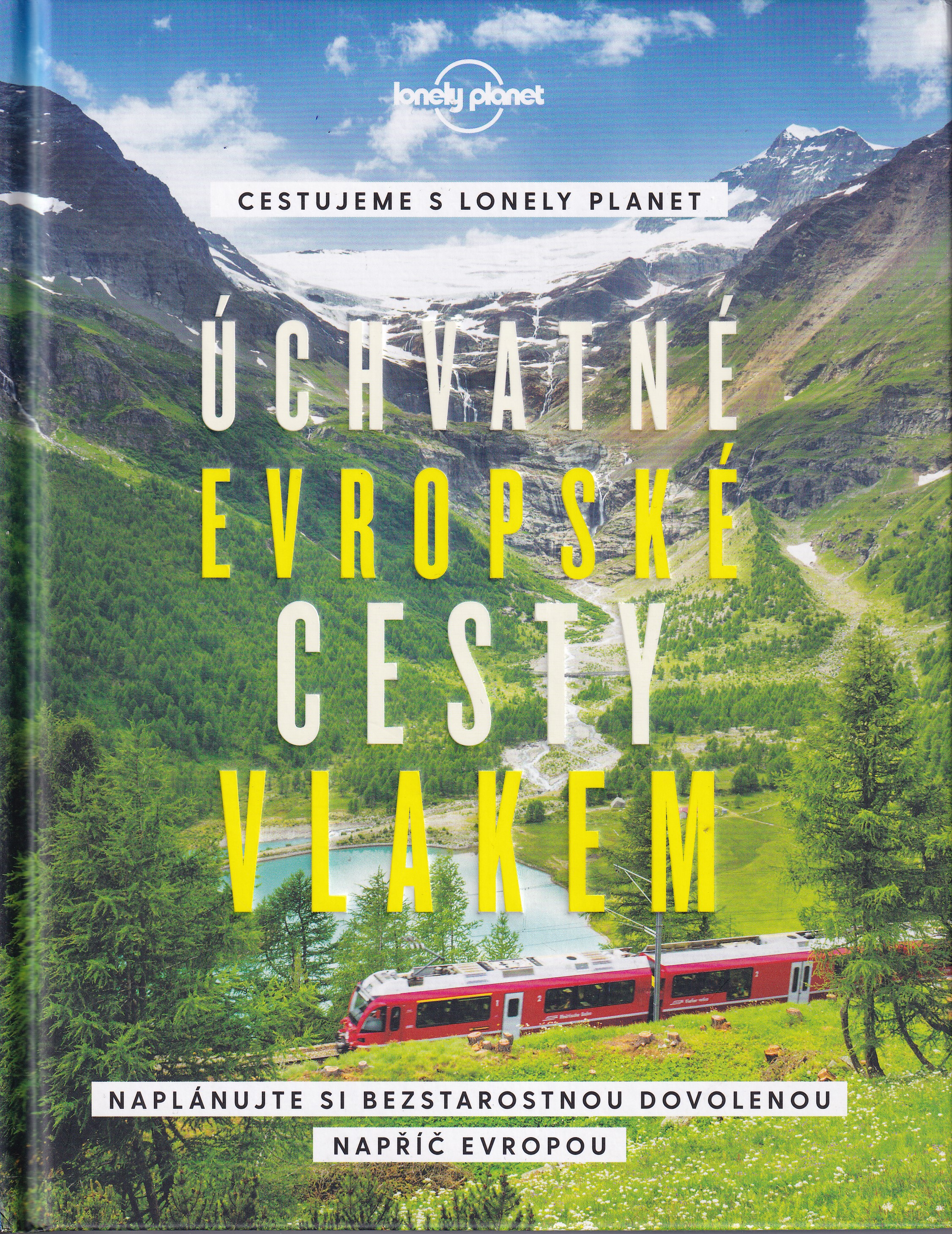 Úchvatné evropské cesty vlakem  cestujeme s Lonely Planet  naplánujte si bezstarostnou dovolenou napříč Evropou