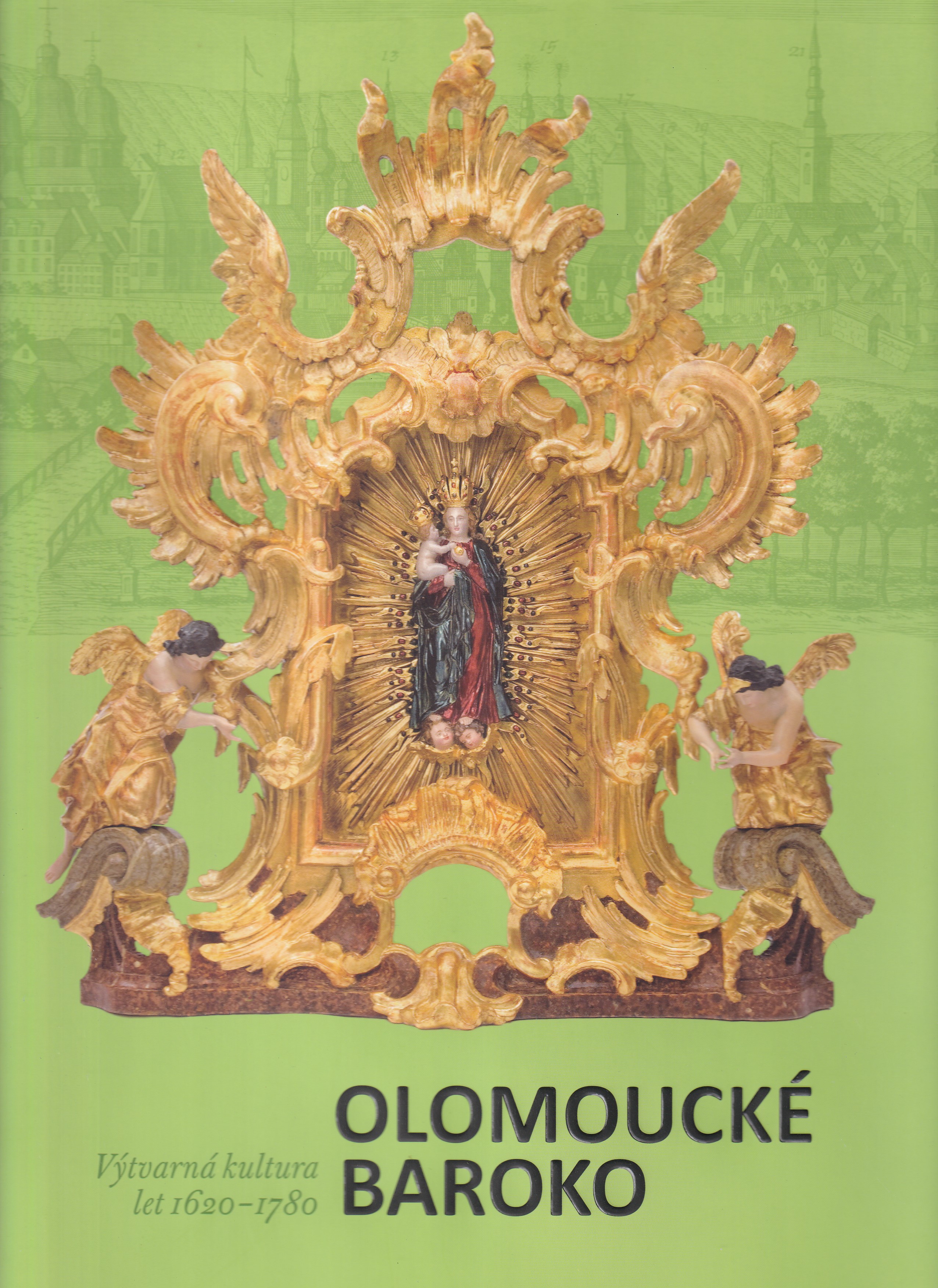 Olomoucké baroko : Výtvarná kultura let 1620-1780