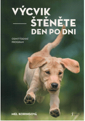 Výcvik štěněte den po dni : osmitýdenní program