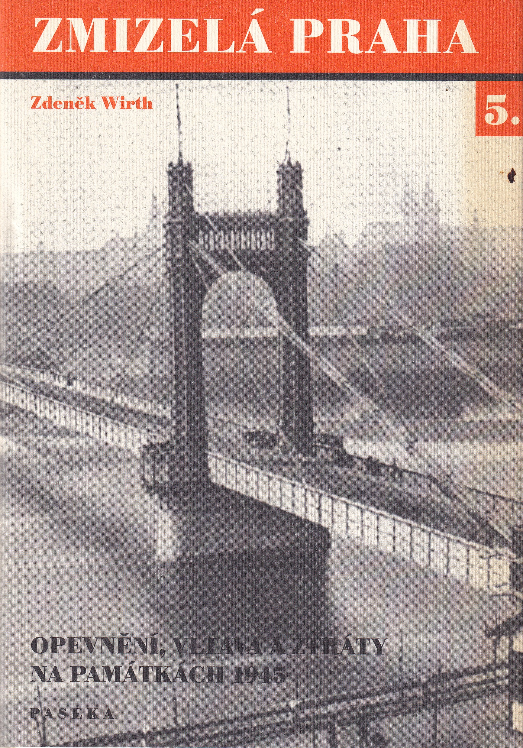 Zmizelá Praha. 5., Opevnění, Vltava a ztráty na památkách 1945