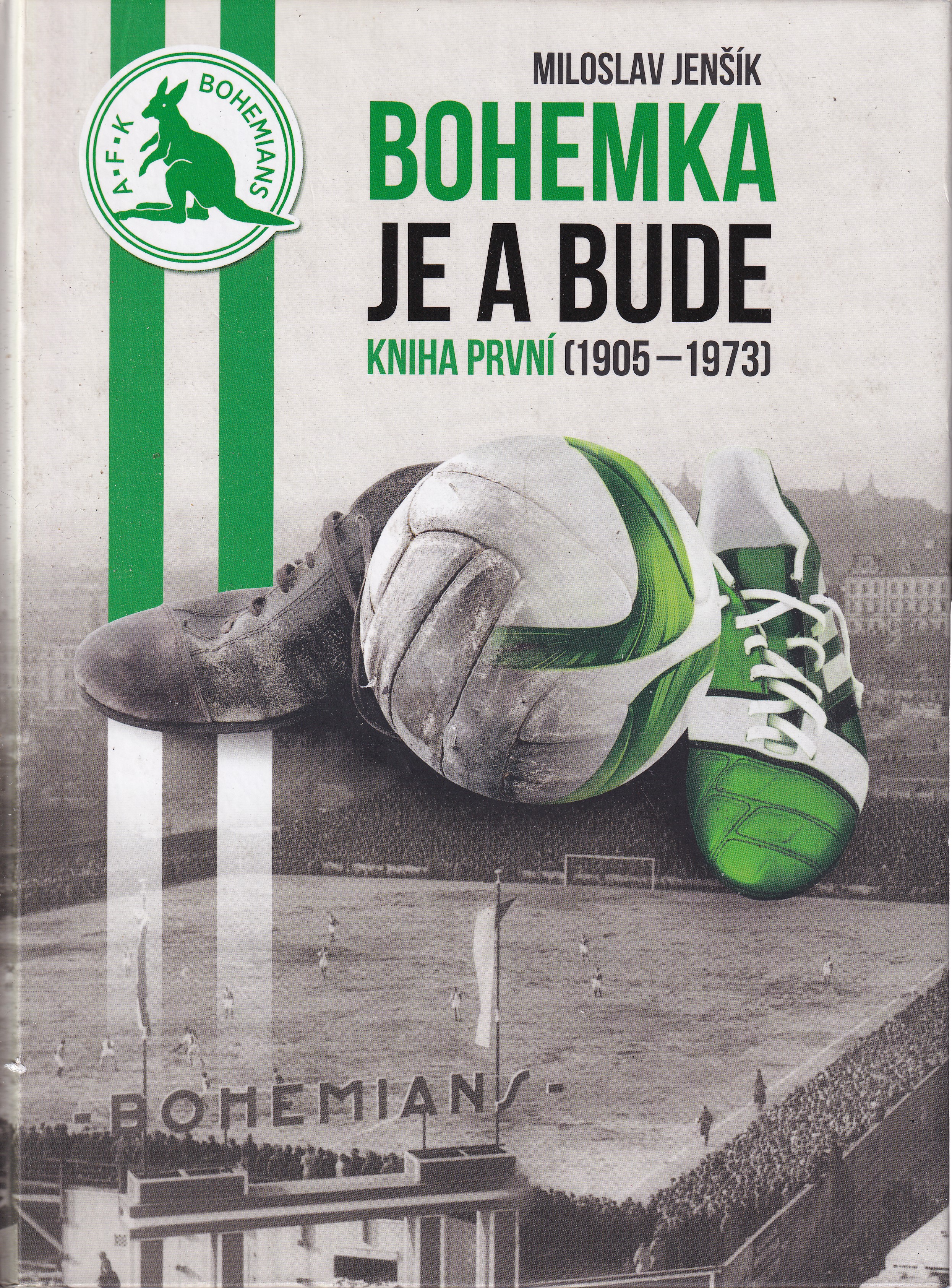 Bohemka je a bude  1905 - 1973  Miloslav Jenšík