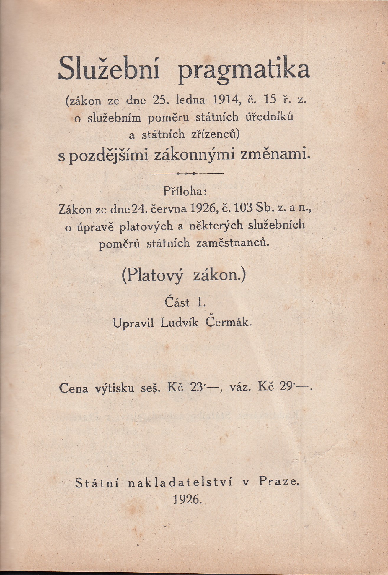 Služební pragmatika : (zákon ze dne 25. ledna 1914, č. 15 ř. z., o služebním poměru státních úředníků a státních zřízenců) s poz