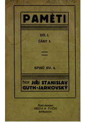 Paměti. Díl I, Doby mládí - doby štěstí , Část 1, Doby mládí 1861-1887