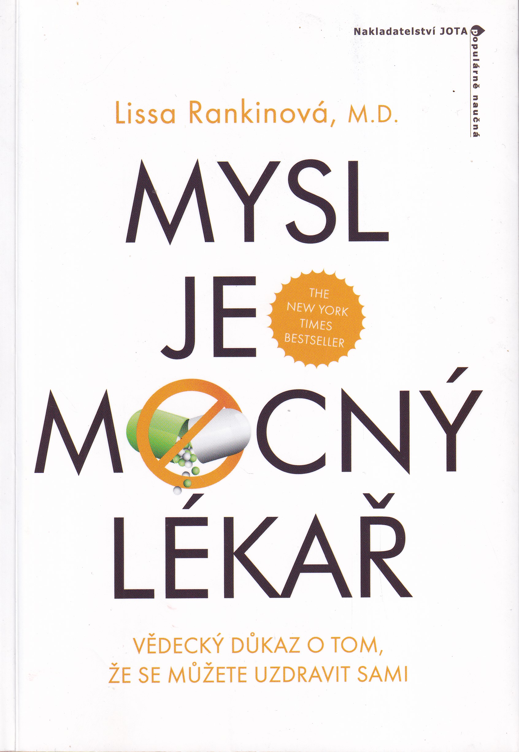 Mysl je mocný lékař : vědecký důkaz o tom, že se sami můžete uzdravit