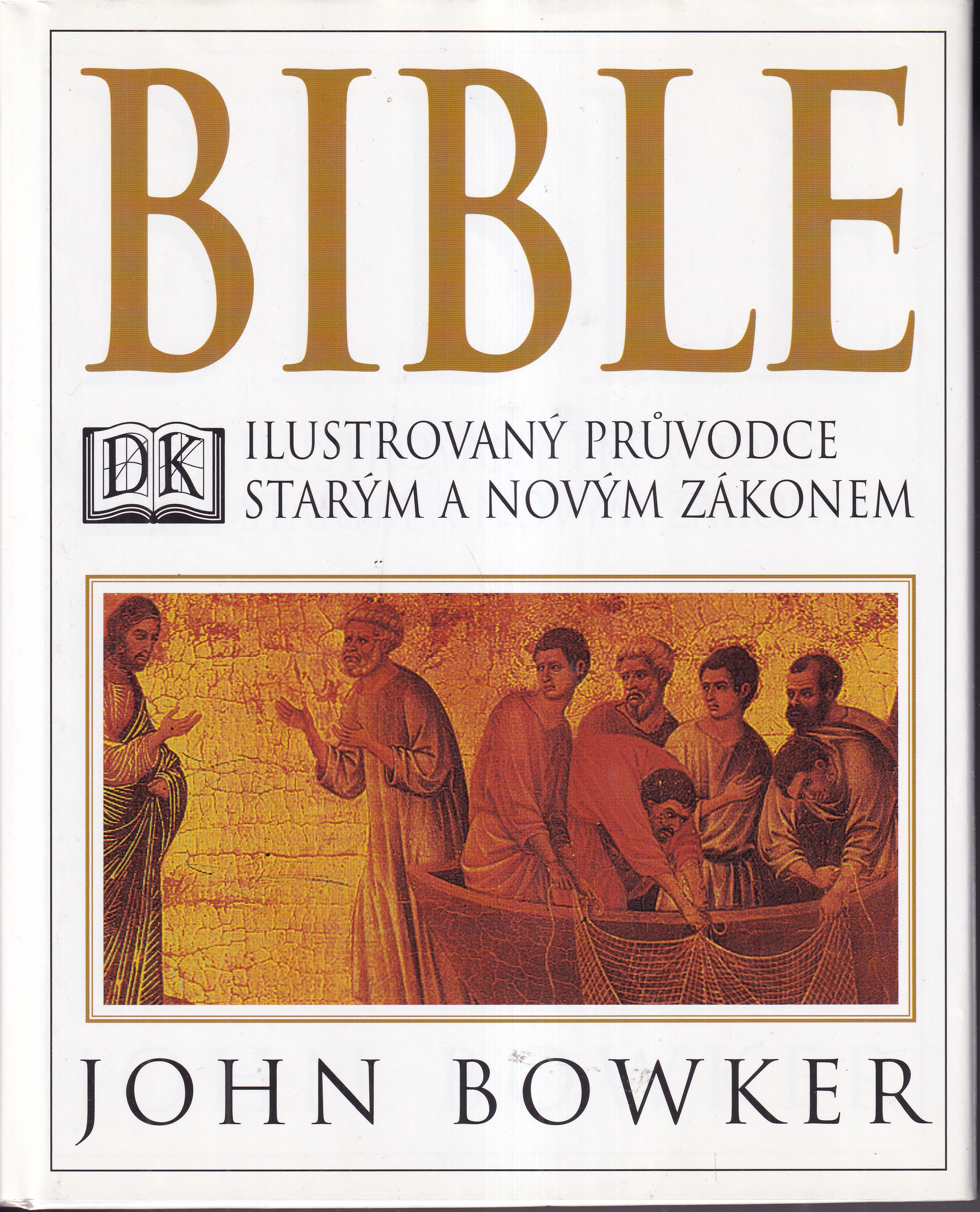Bible : ilustrovaný průvodce Starým a Novým zákonem
