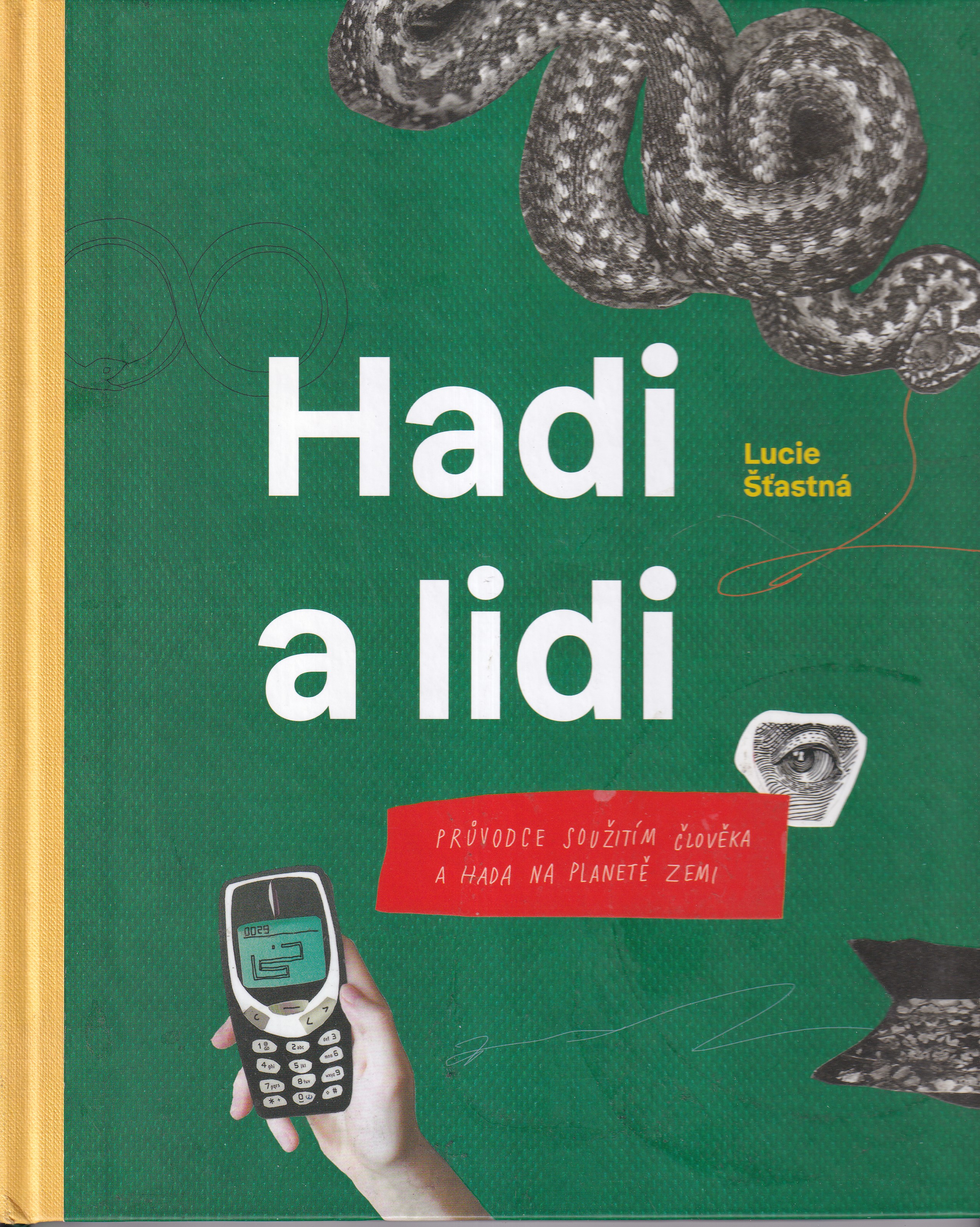 Hadi a lidi : průvodce soužitím člověka a hada na planetě Zemi