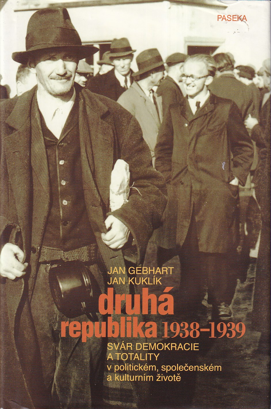 Druhá republika 1938-1939 : svár demokracie a totality v politickém, společenském a kulturním životě
