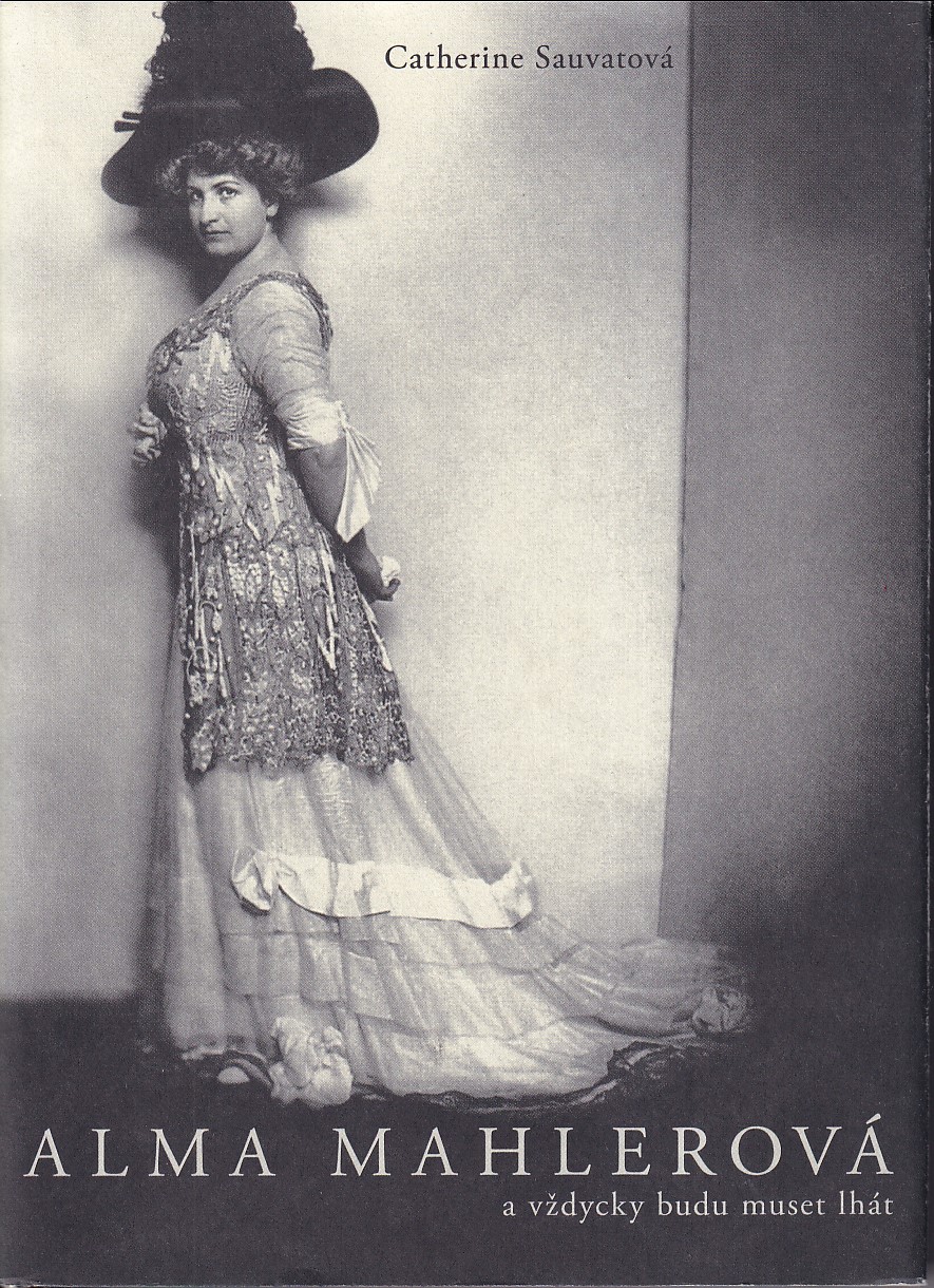 Alma Mahlerová : a vždycky budu muset lhát