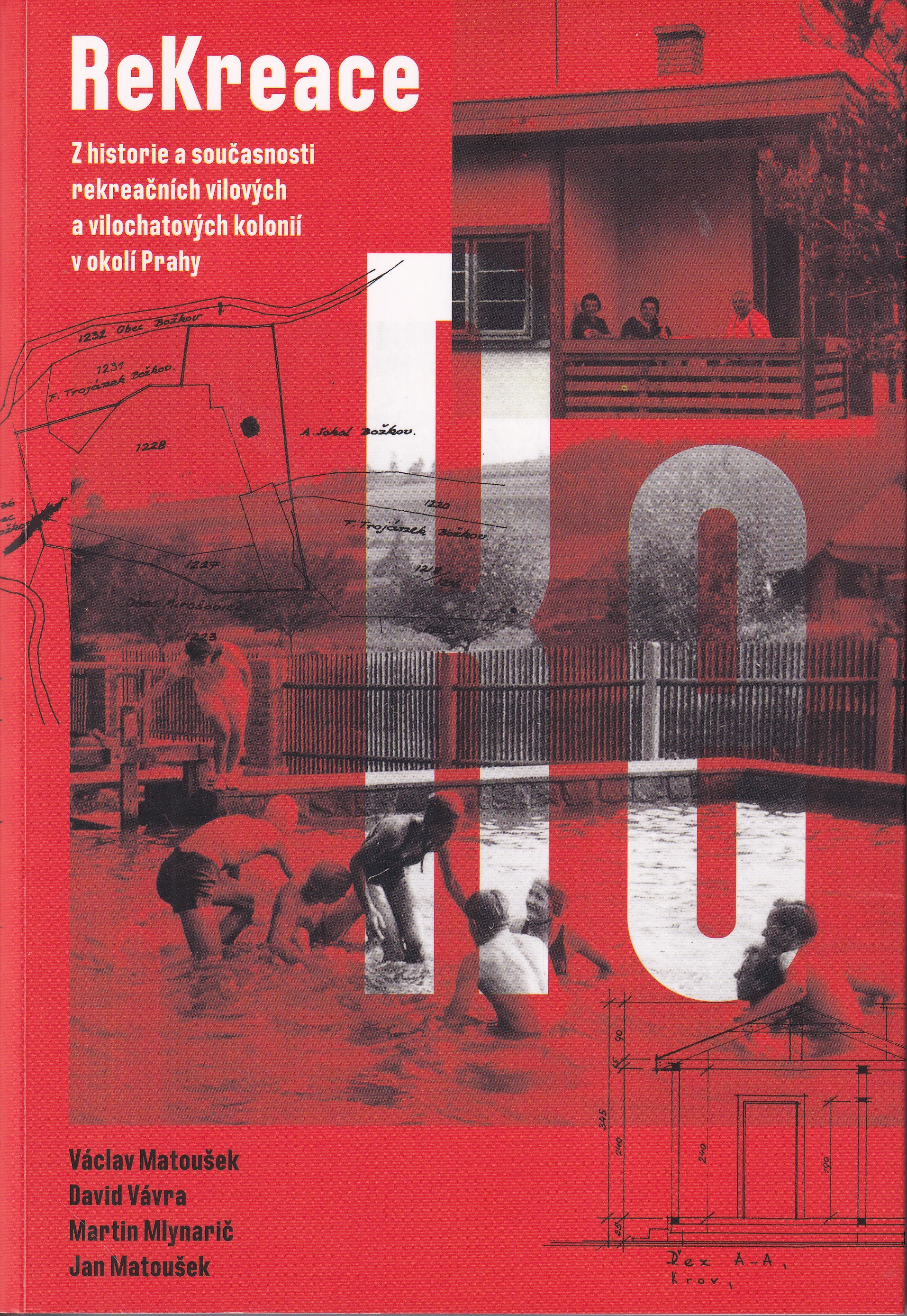 ReKreace  z historie a současnosti rekreačních vilových a vilochatových kolonií v okolí Prahy