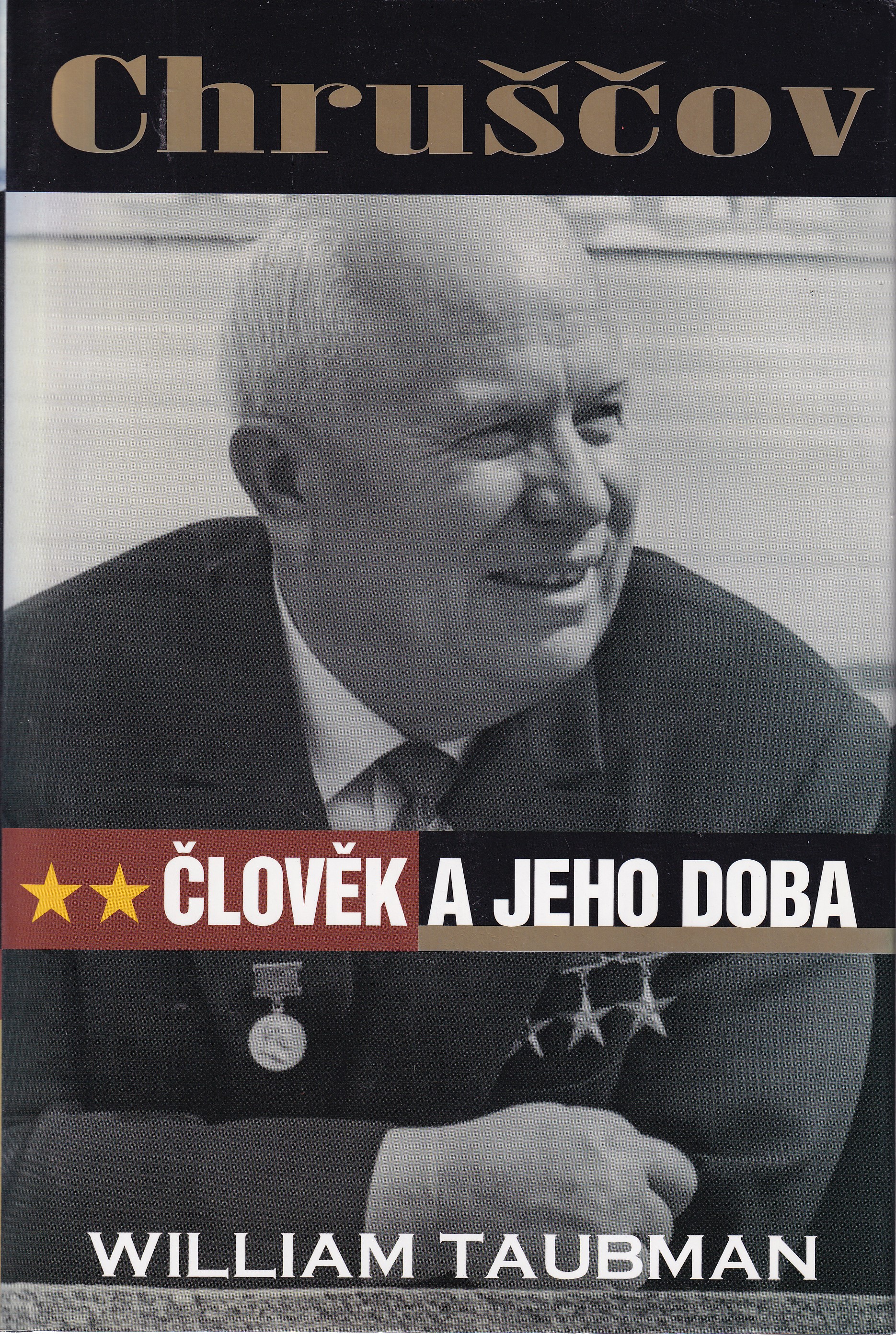 Chruščov : člověk a jeho doba
