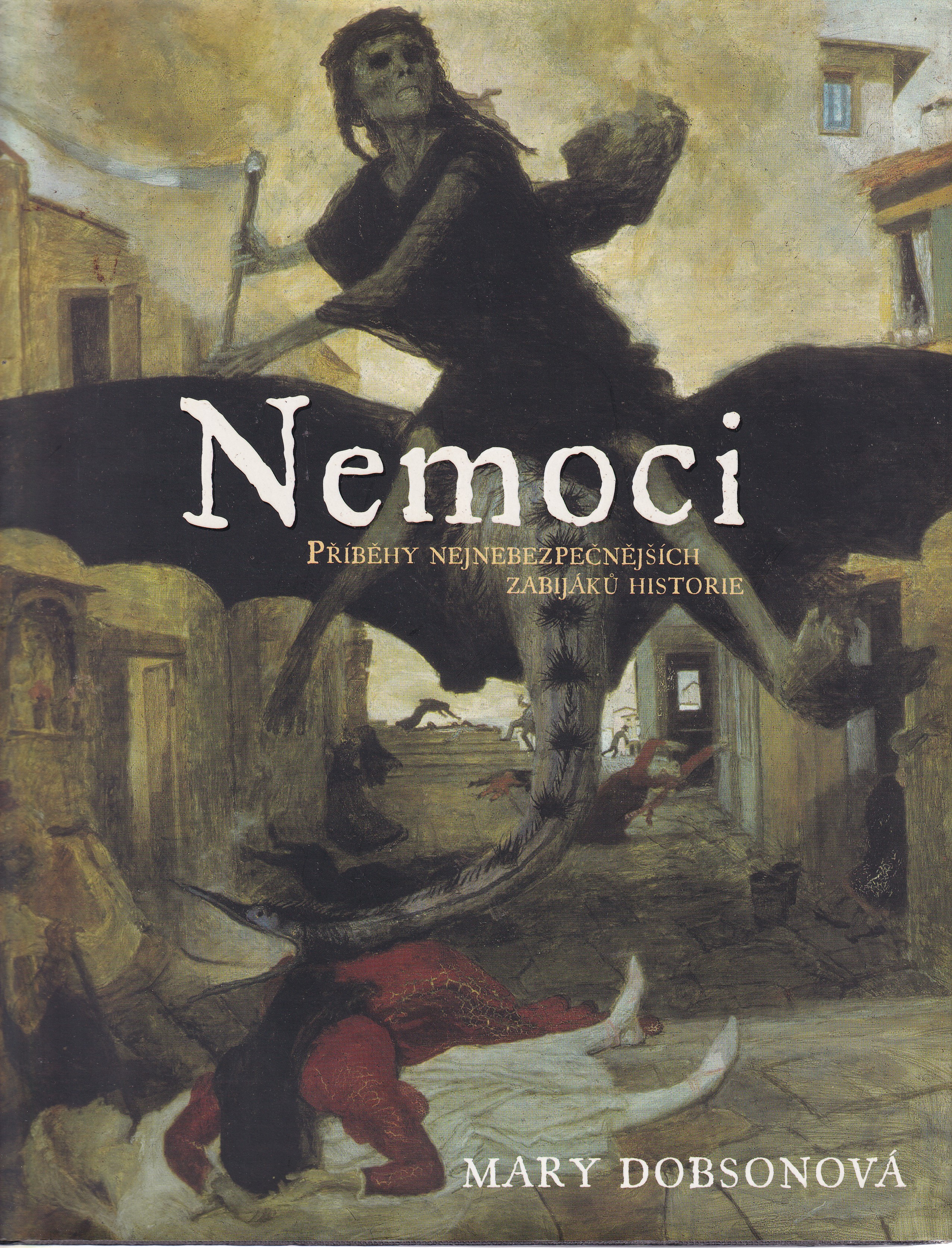 Nemoci : příběhy nejnebezpečnějších zabijáků historie